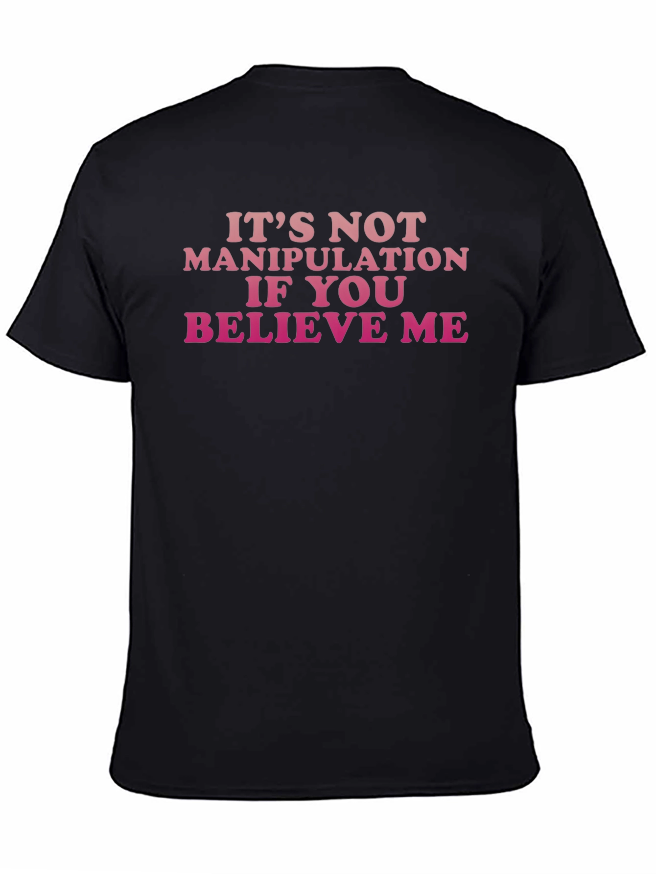 Funny Graphic Tee: Its Not Manipulation