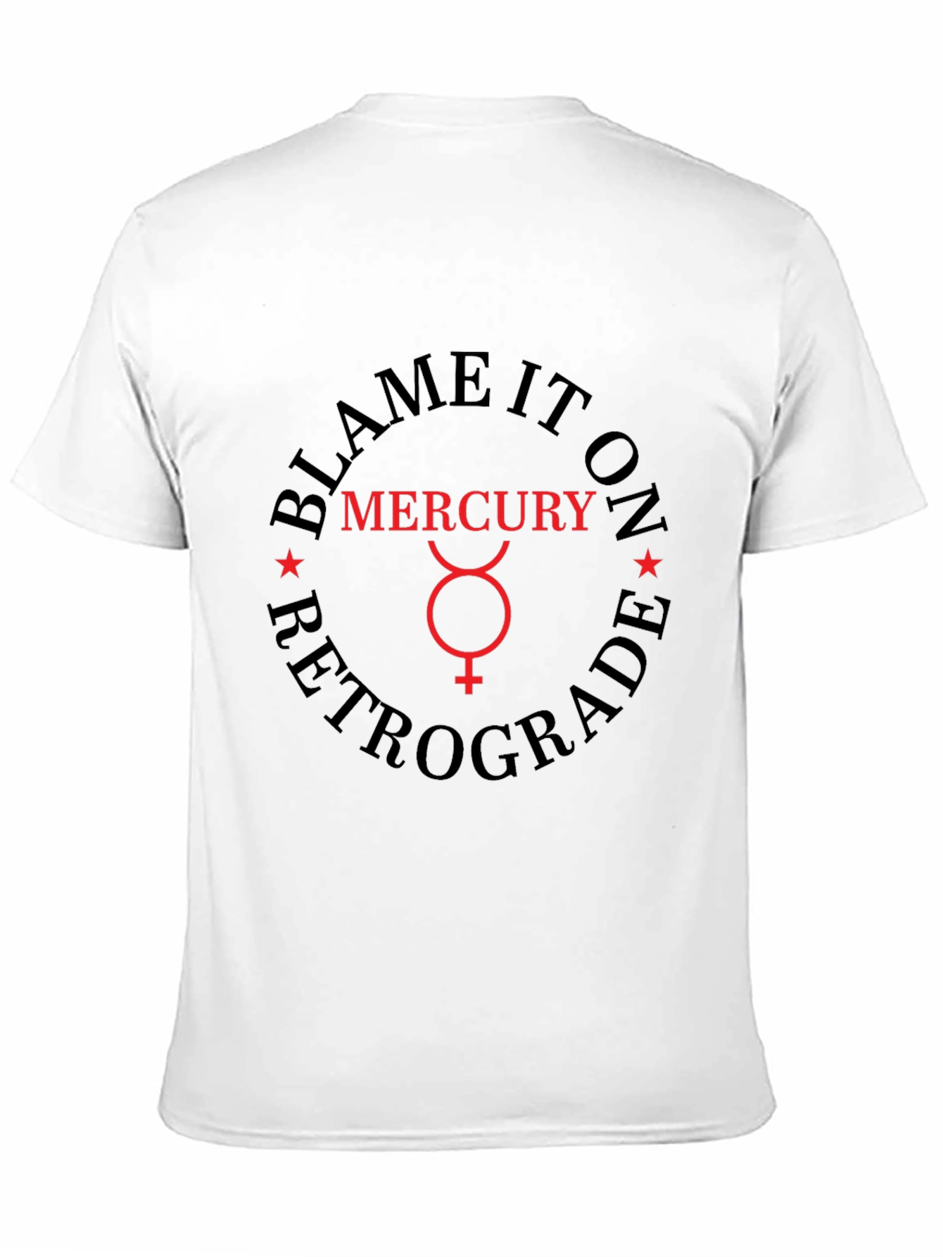 Blame It On Mercury Retrograde Graphic T-Shirt