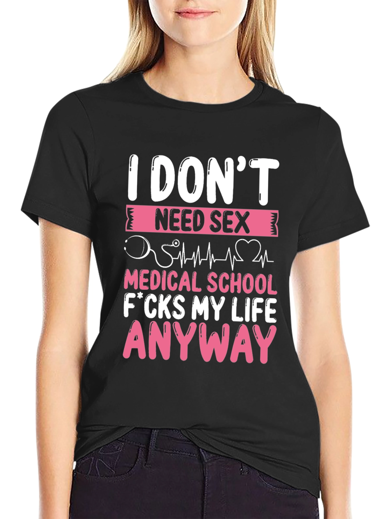 Funny Medical School T-Shirt - I Dont Need Sex