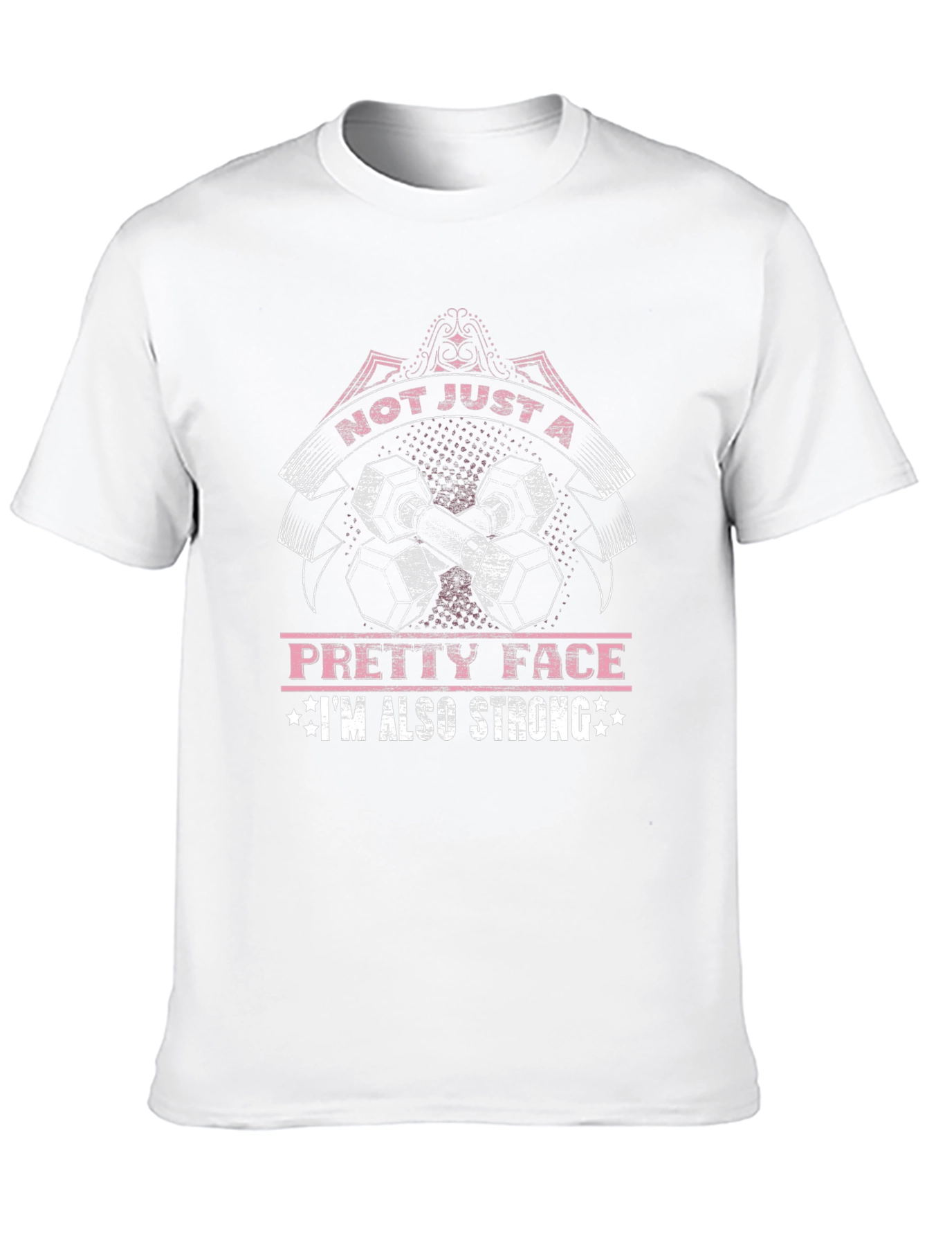 Not Just A Pretty Face Strong Graphic Tee