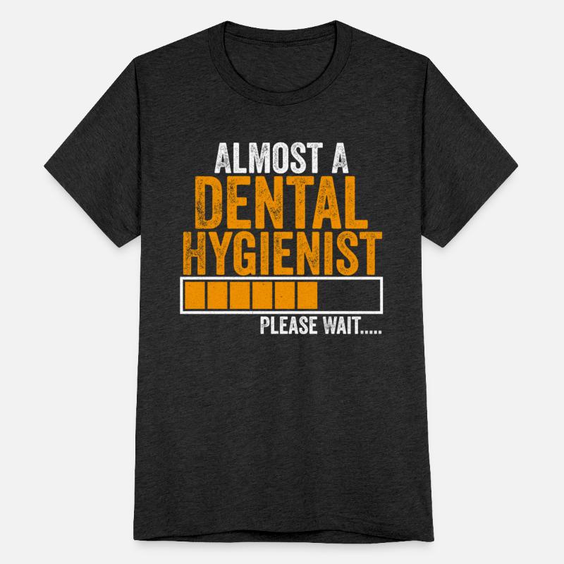 Almost a Dental Hygienist Please Wait Funny