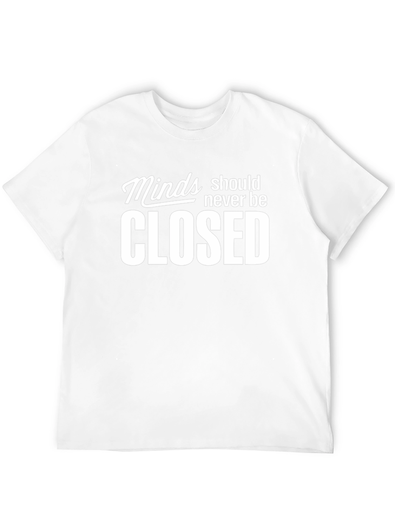 Minds Should Never Be Closed Graphic Tee