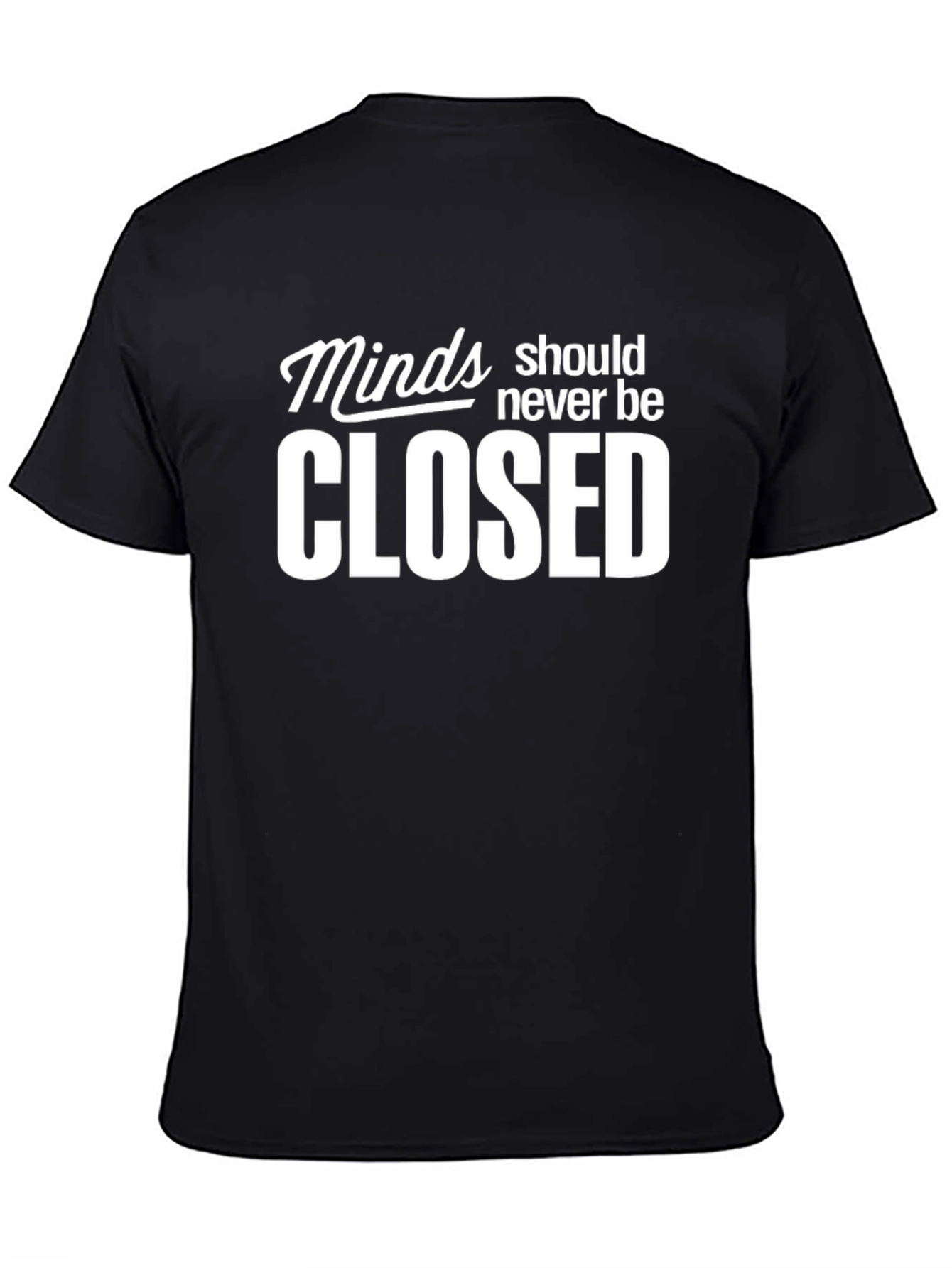 Minds Should Never Be Closed Graphic Tee