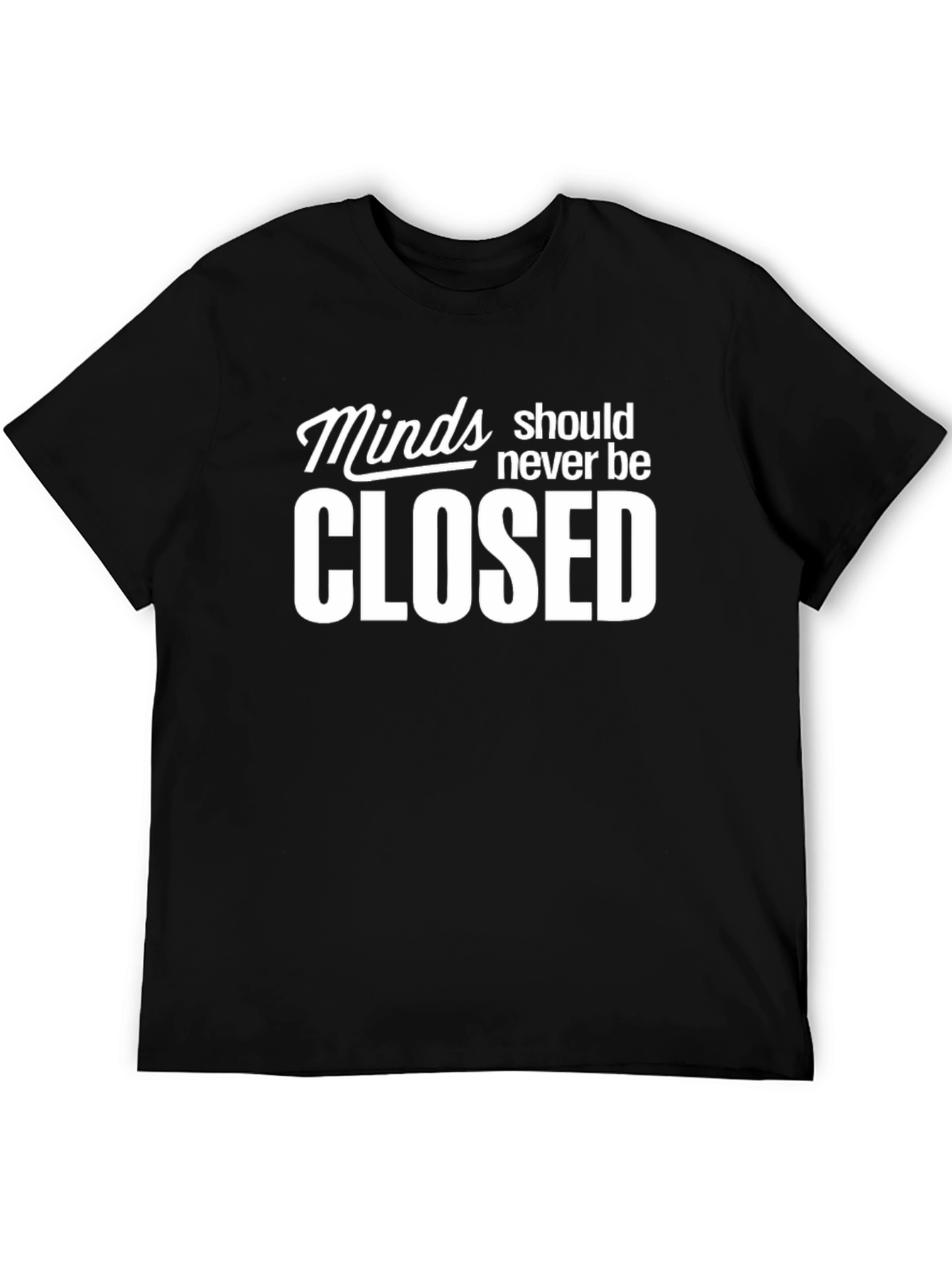Minds Should Never Be Closed Graphic Tee