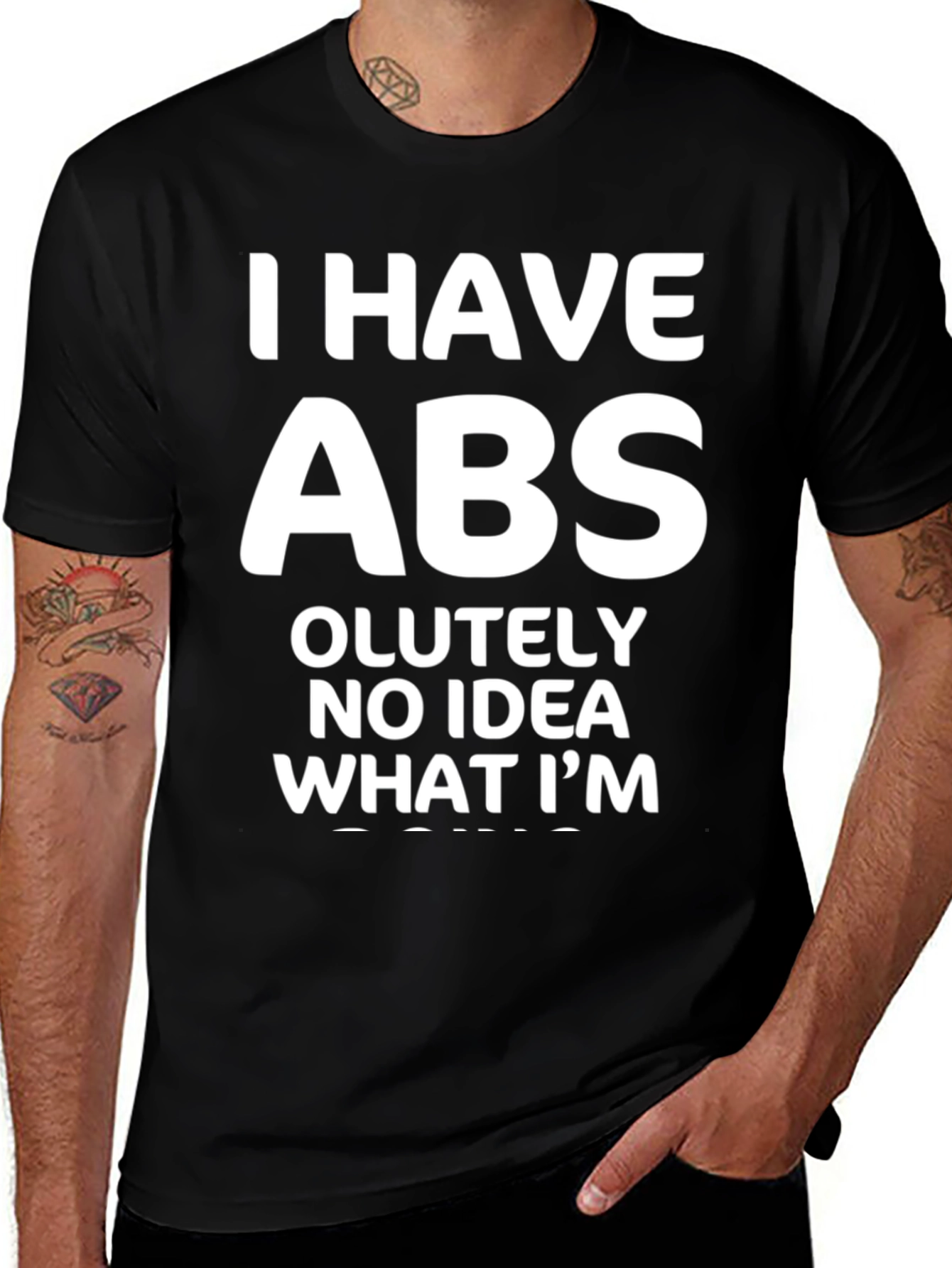 Funny Abs T-Shirt: I Have Absolutely No Idea