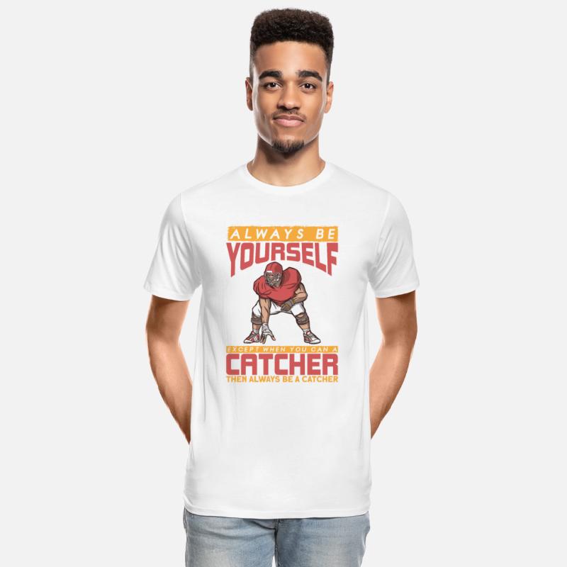 American Football Always be yourself Catcher