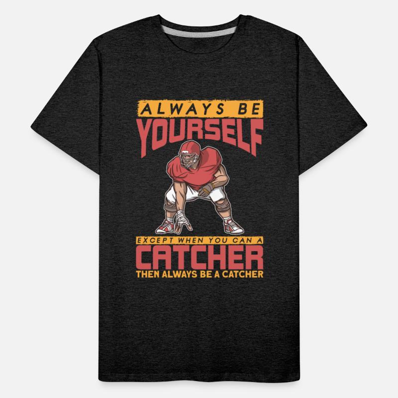 American Football Always be yourself Catcher
