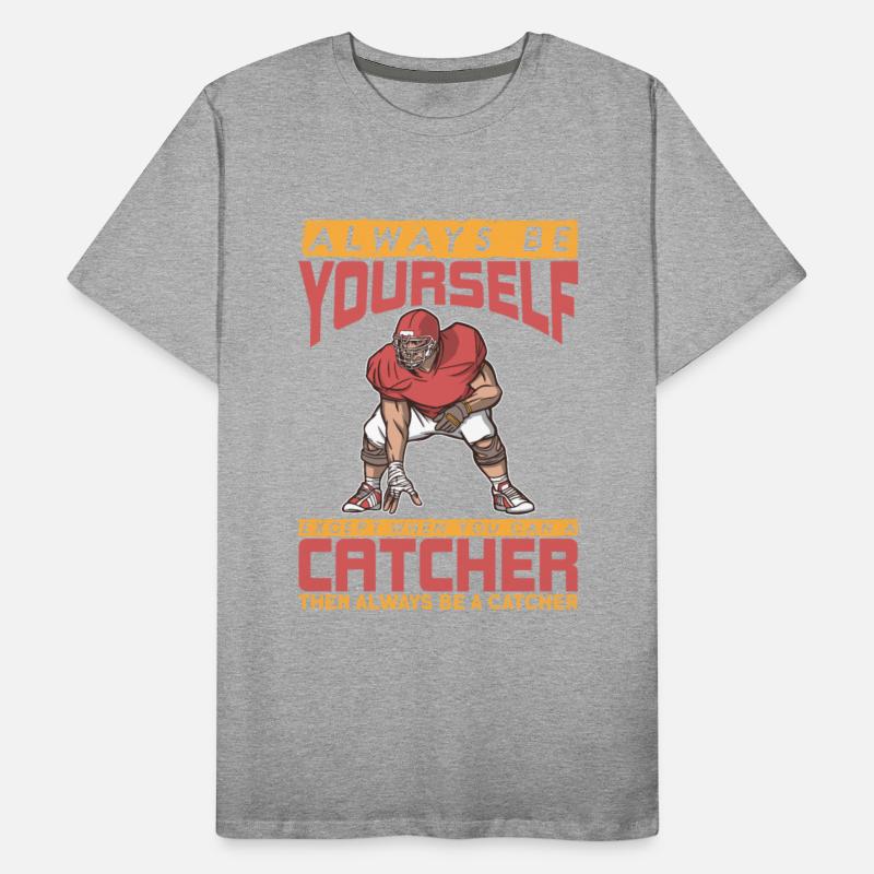 American Football Always be yourself Catcher