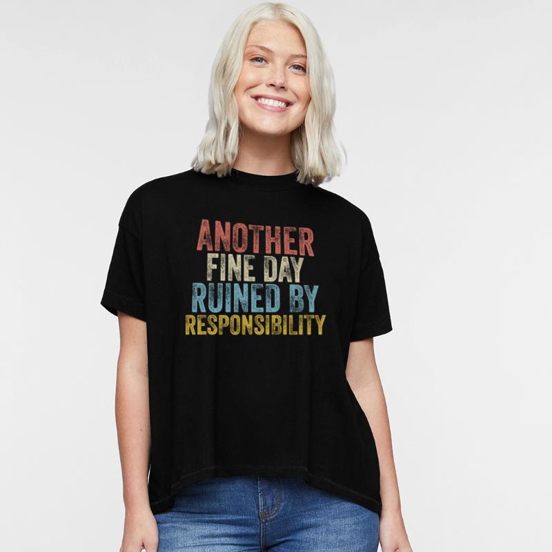 Another Fine Day Ruined by Responsibility Vintage