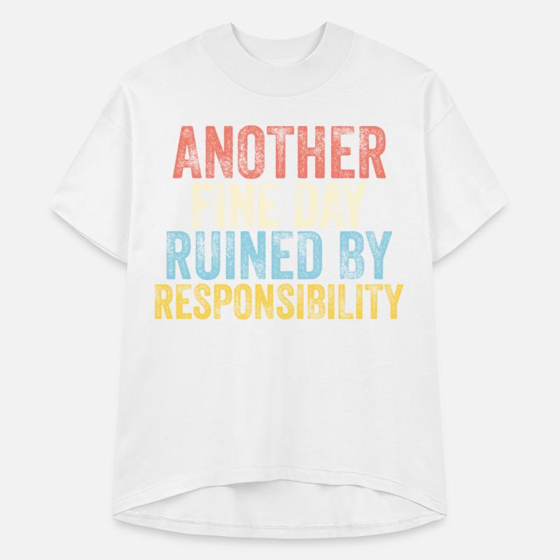 Another Fine Day Ruined by Responsibility Vintage