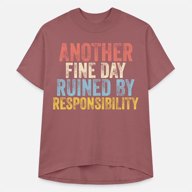 Another Fine Day Ruined by Responsibility Vintage