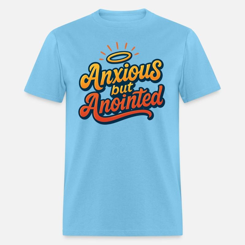 Anxious But Anointed Tee Unique Design