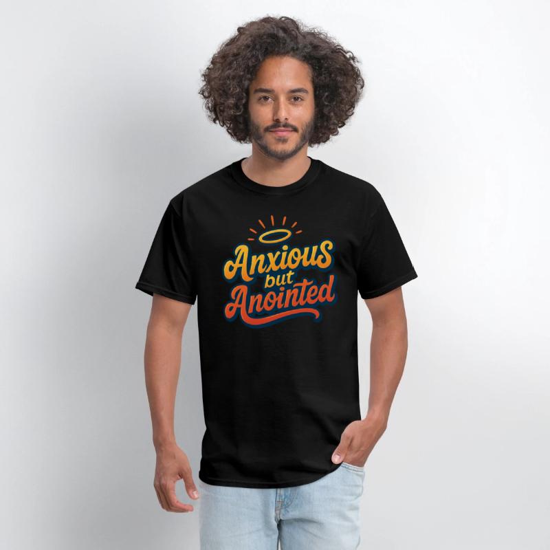Anxious But Anointed Tee Unique Design