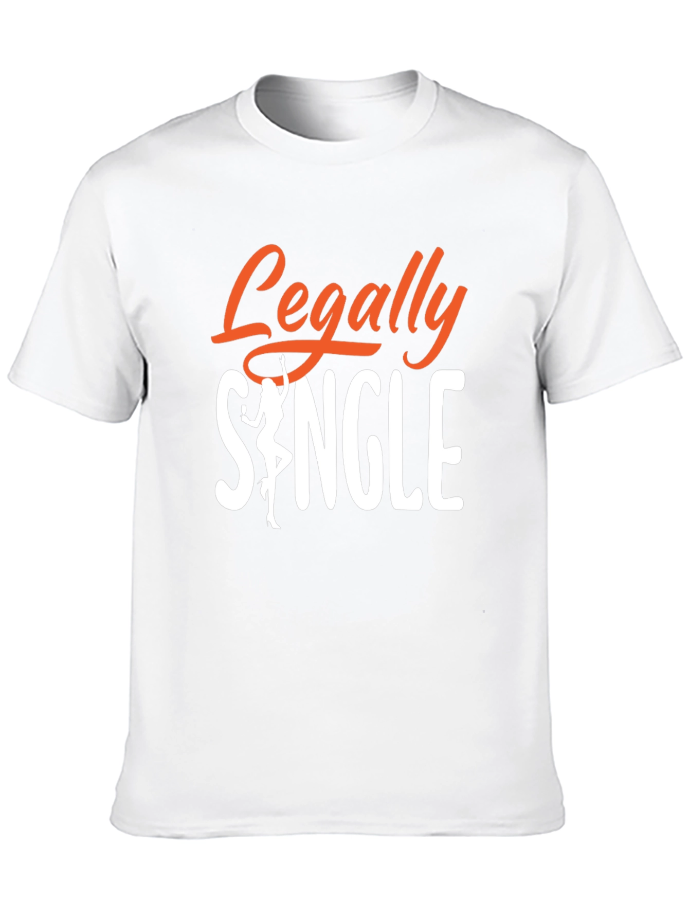 Legally Single T-Shirt - Celebrate Freedom!