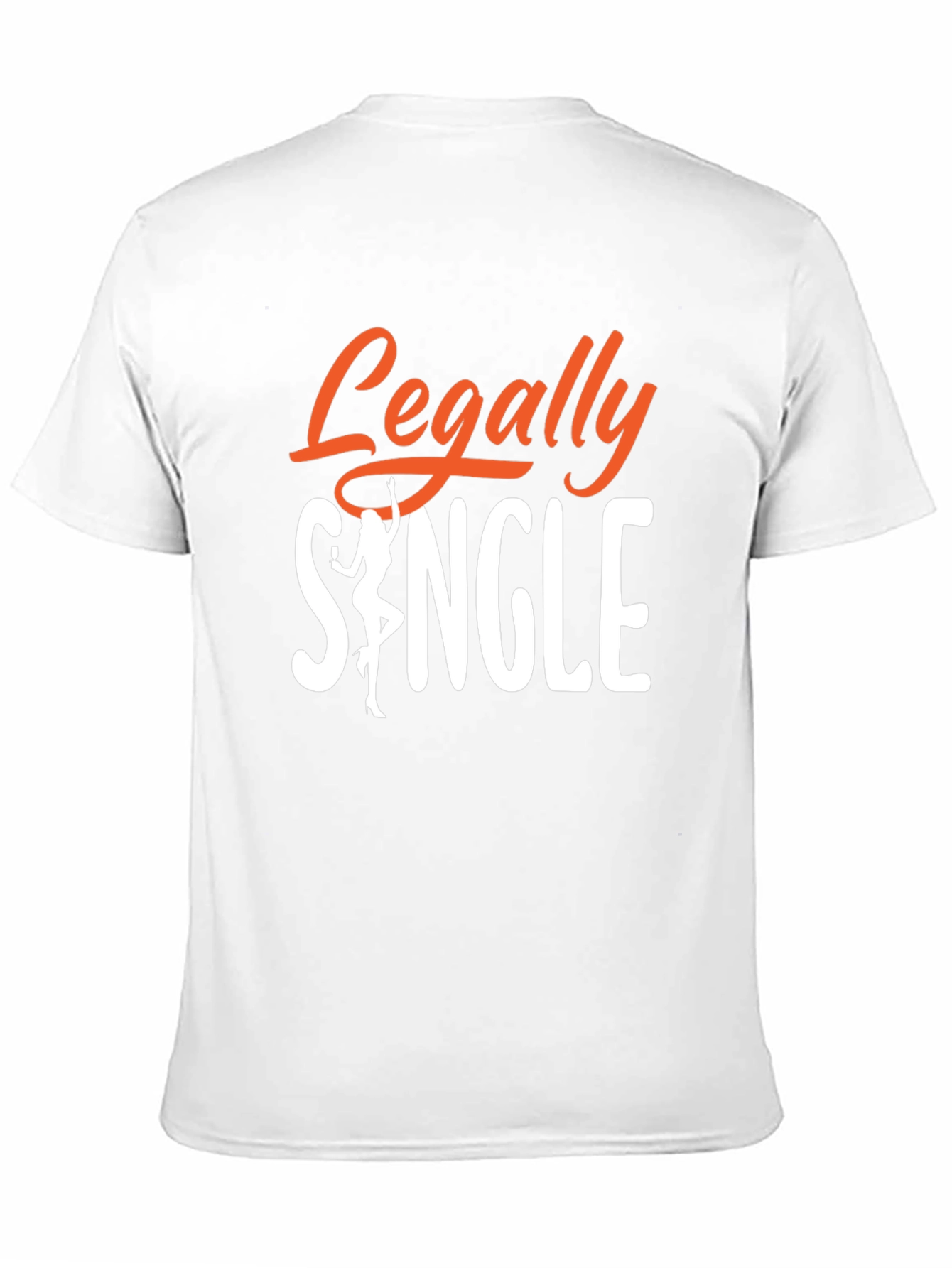 Legally Single T-Shirt - Celebrate Freedom!