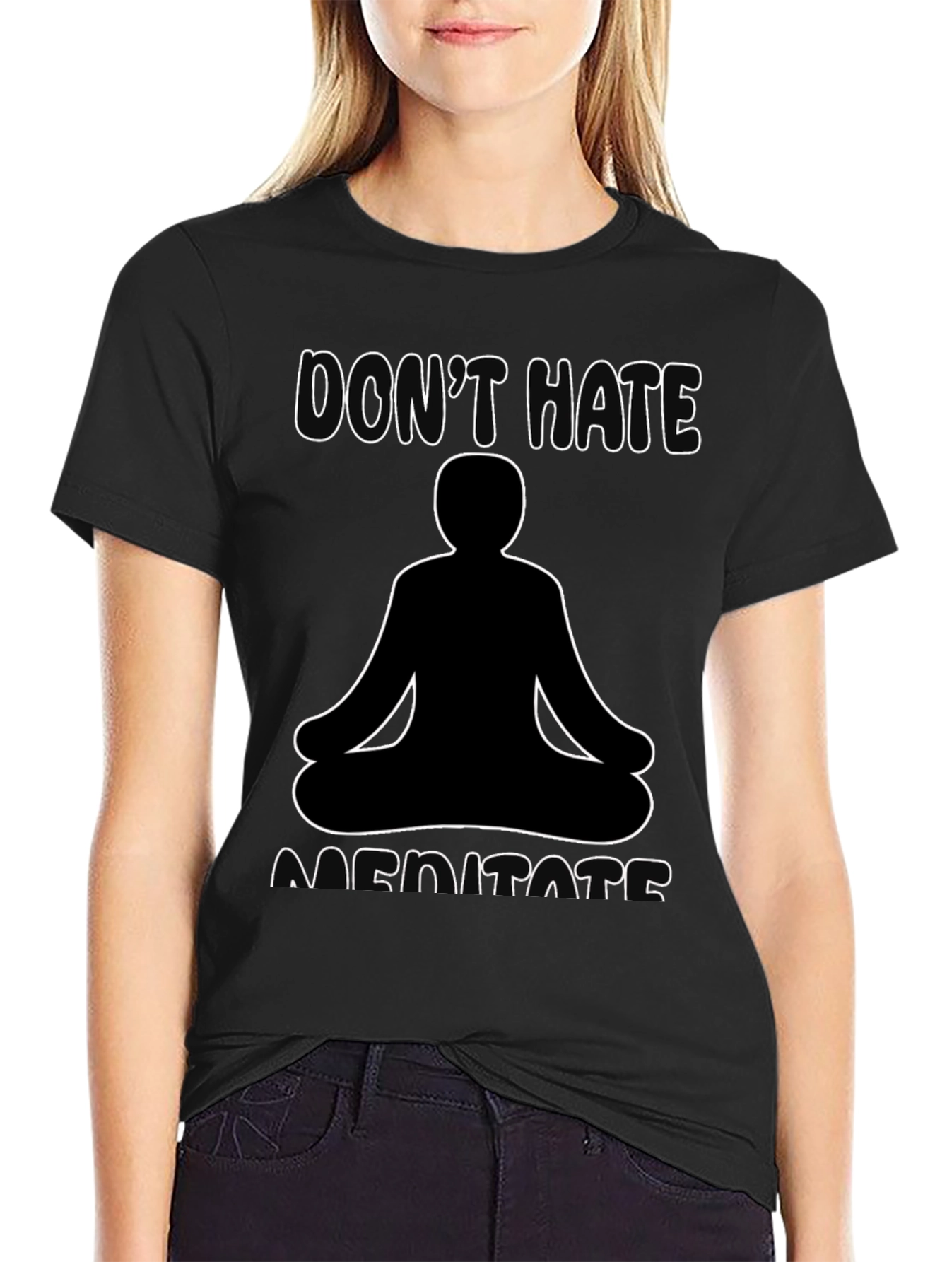 Dont Hate Meditate T-Shirt Black