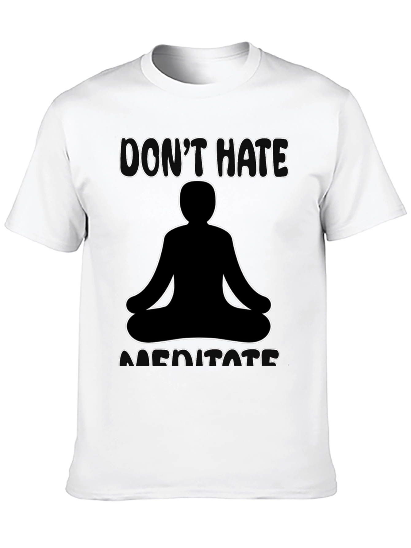 Dont Hate Meditate T-Shirt Black