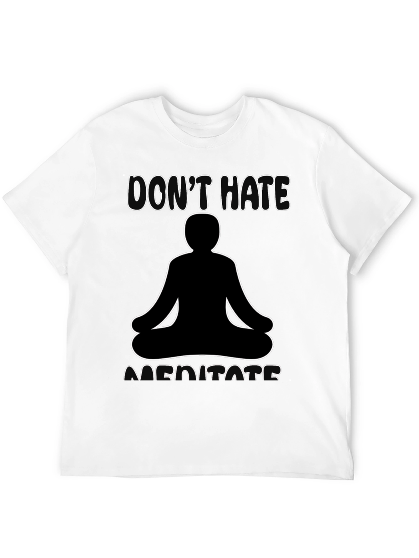 Dont Hate Meditate T-Shirt Black