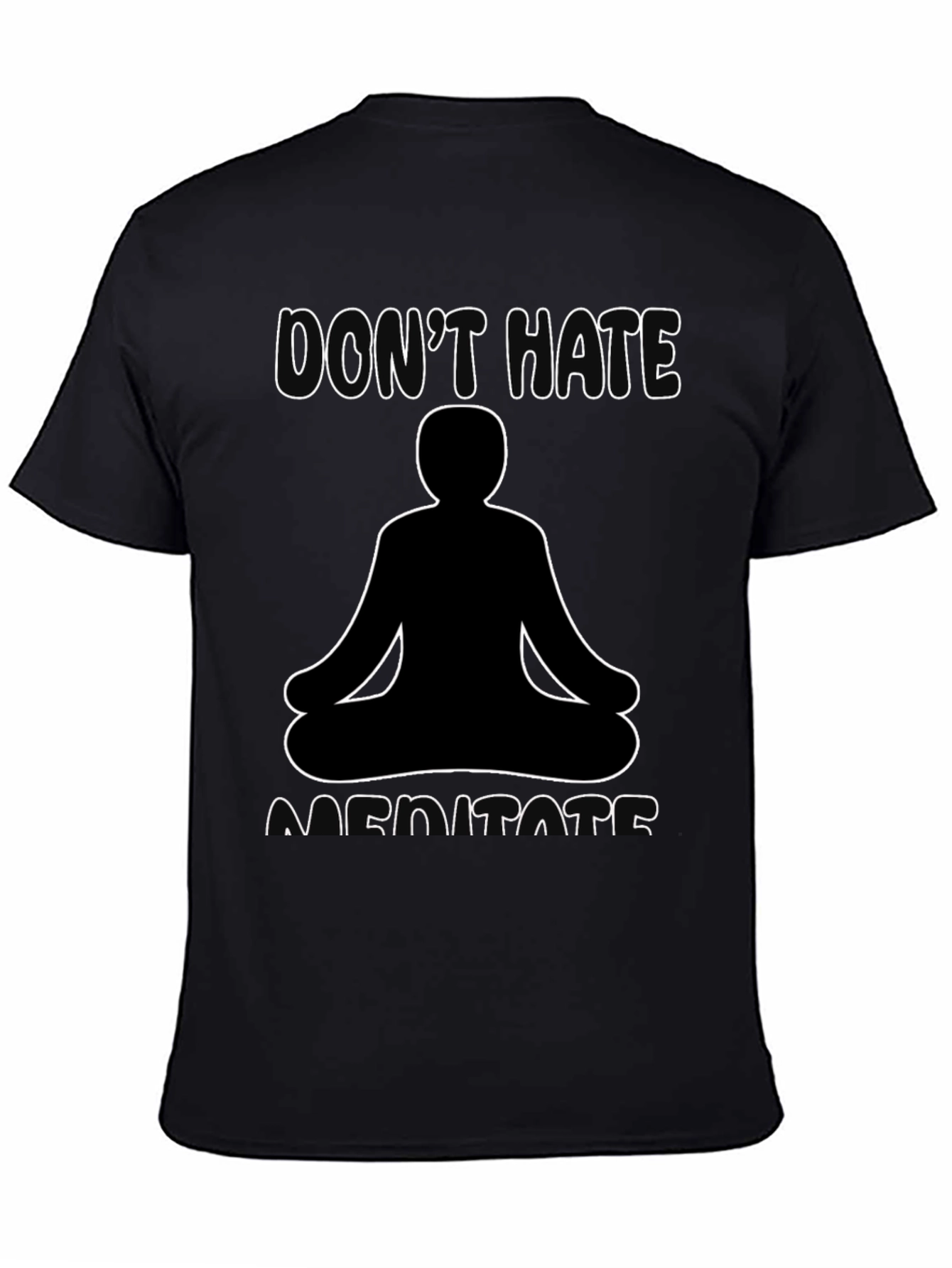Dont Hate Meditate T-Shirt Black