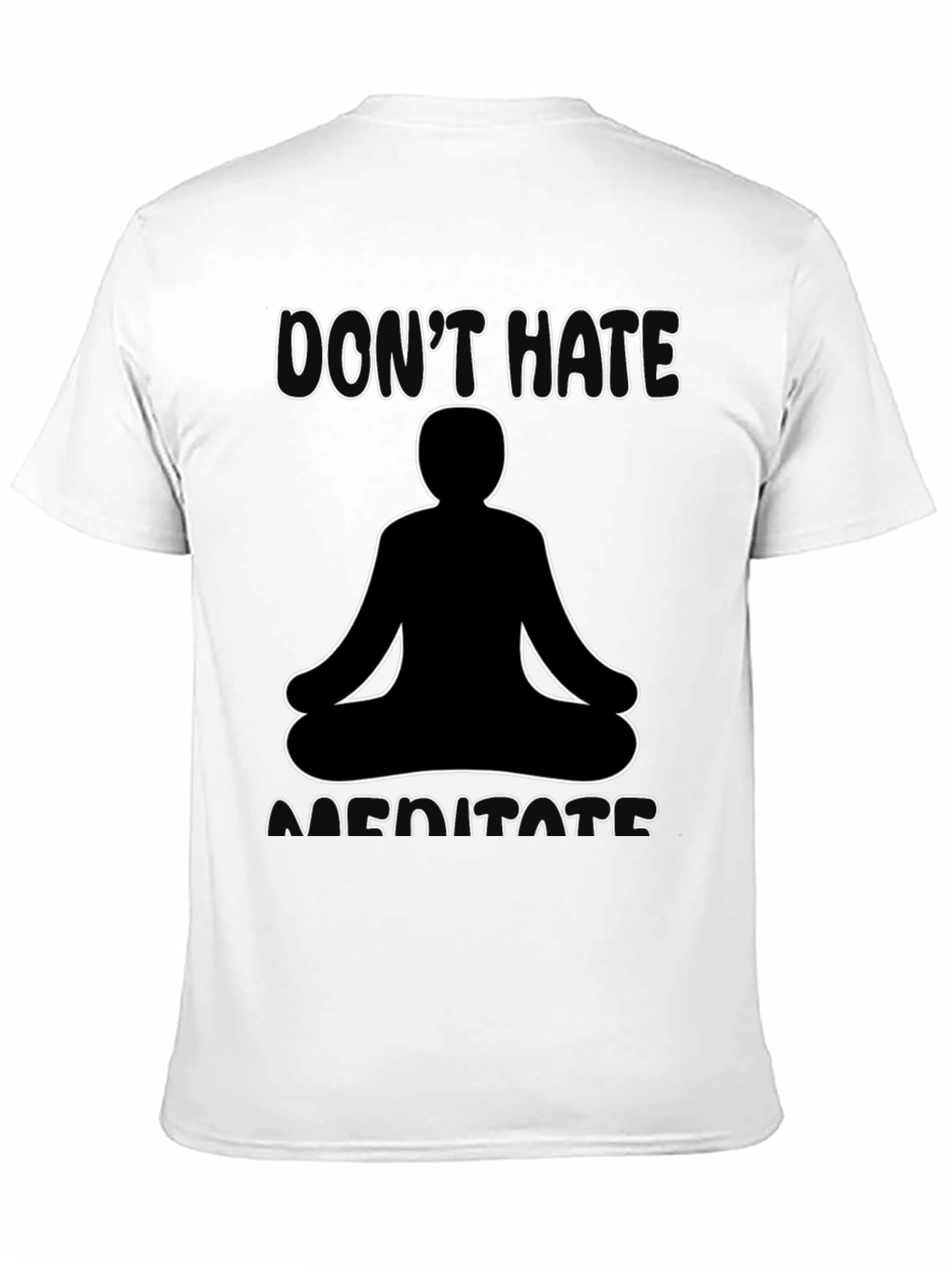 Dont Hate Meditate T-Shirt Black