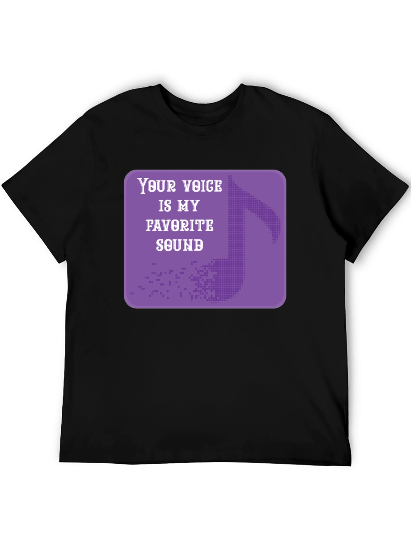 Your Voice is My Favorite Sound T-Shirt