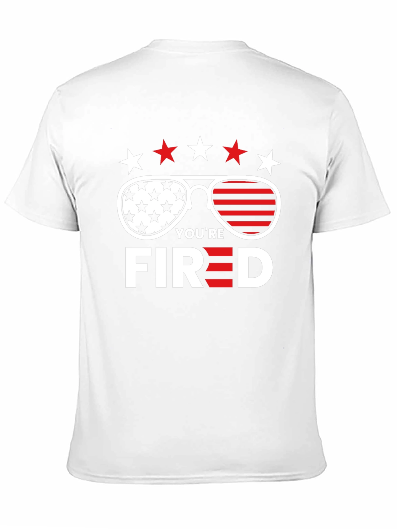 Youre Fired T-Shirt - Patriotic American Sunglasses Design