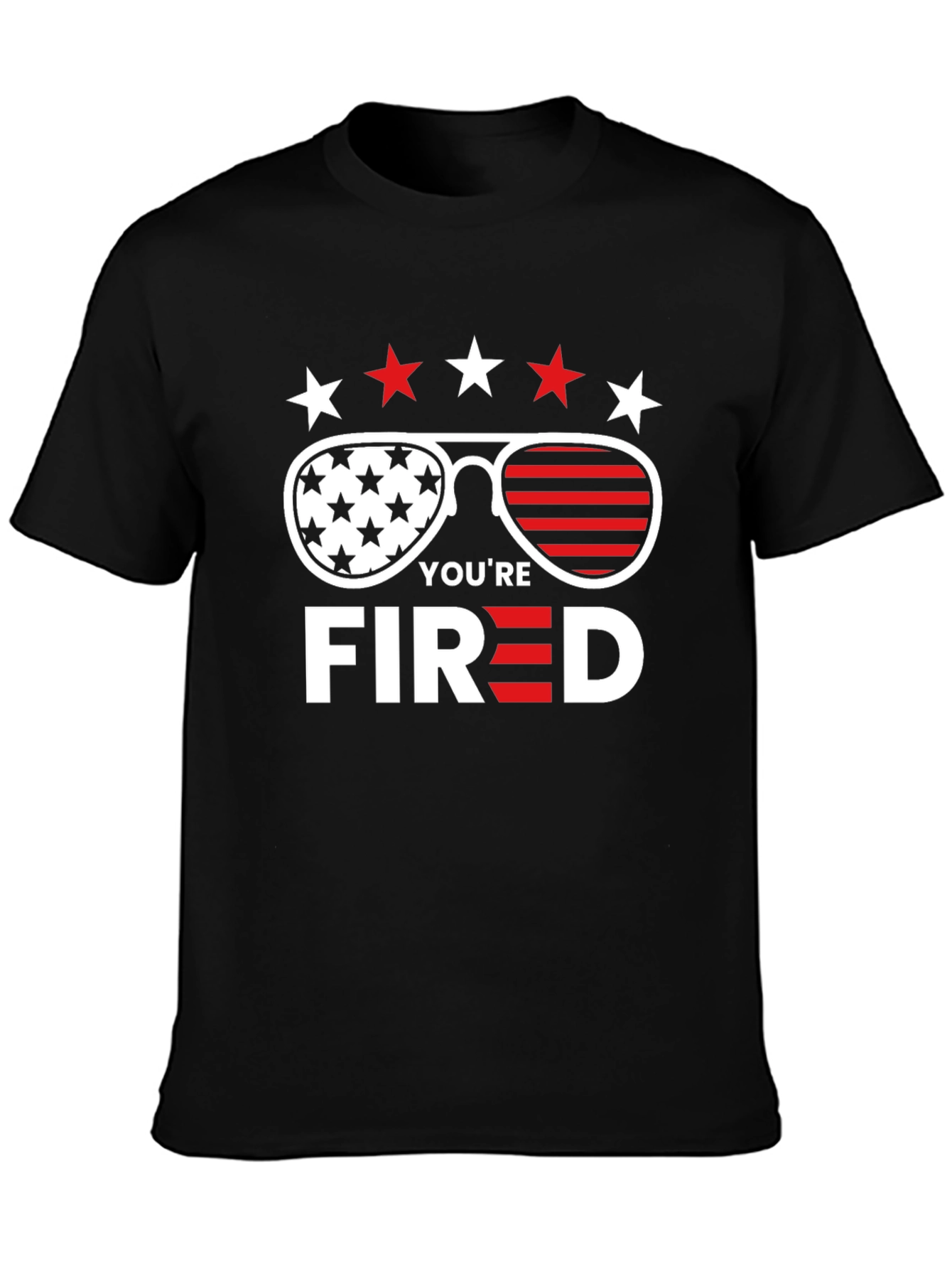 Youre Fired T-Shirt - Patriotic American Sunglasses Design