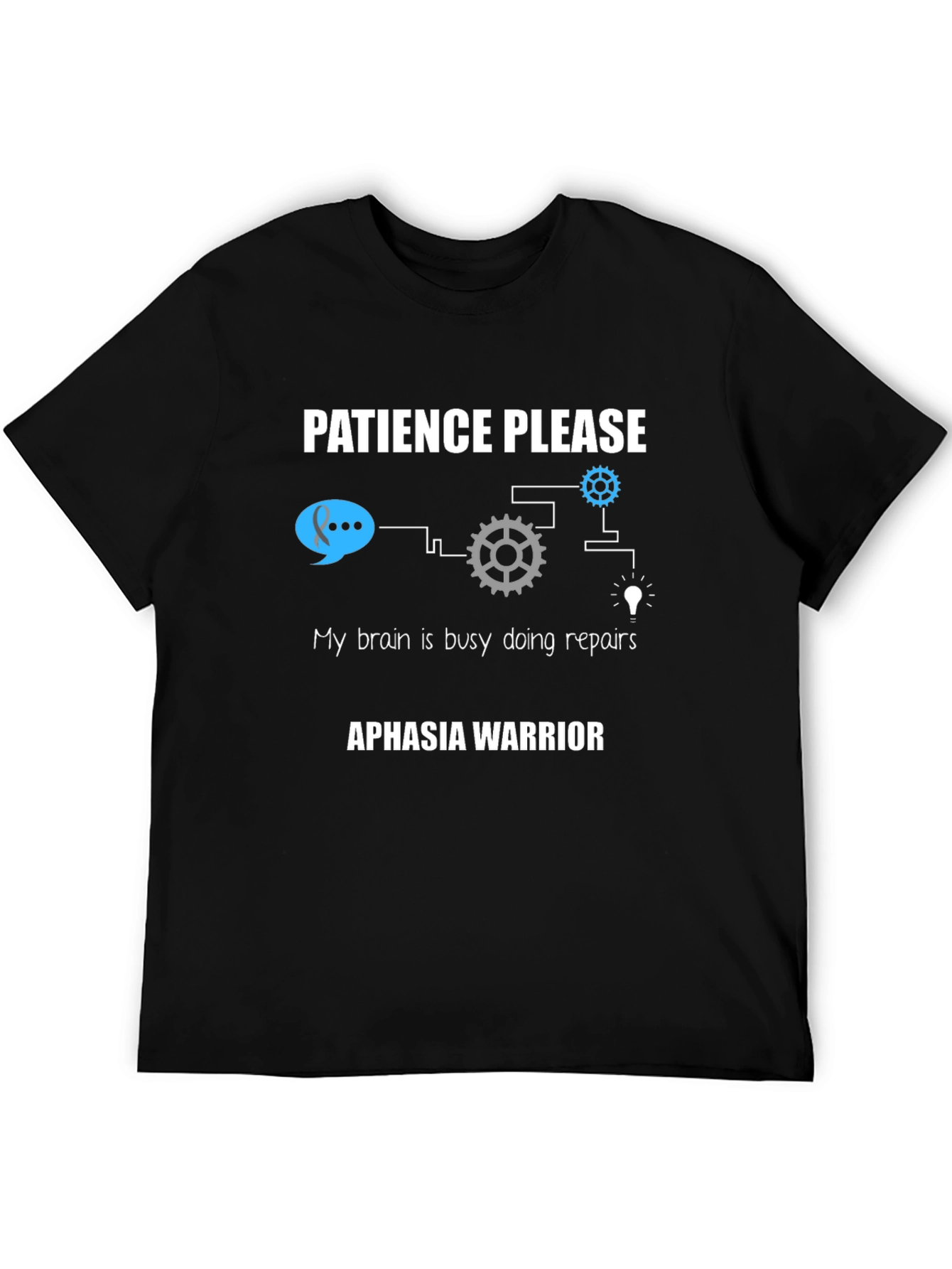 Aphasia Warrior T-Shirt - Patience Please Brain Repairs