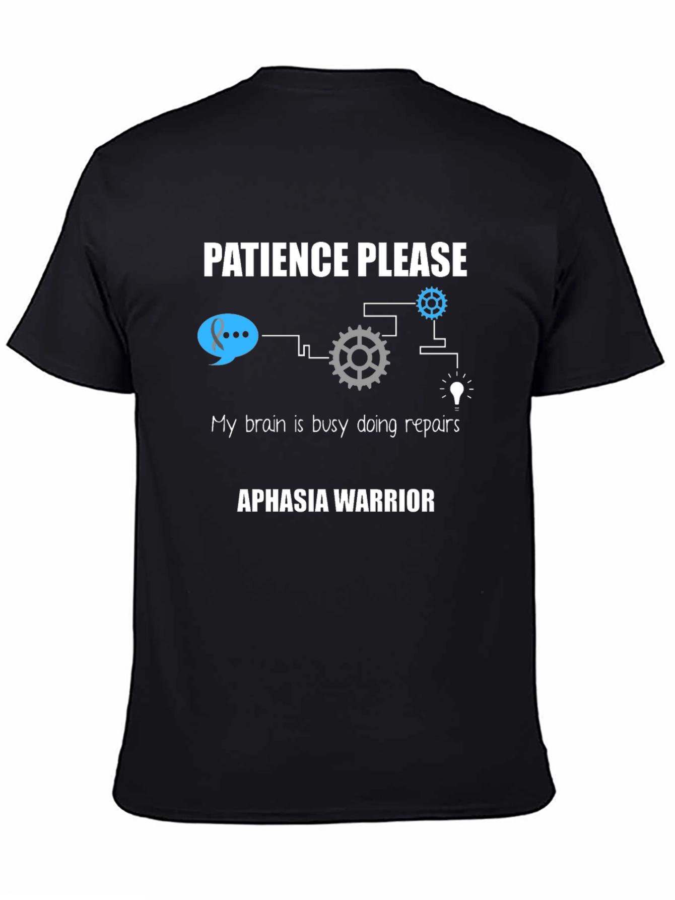 Aphasia Warrior T-Shirt - Patience Please Brain Repairs