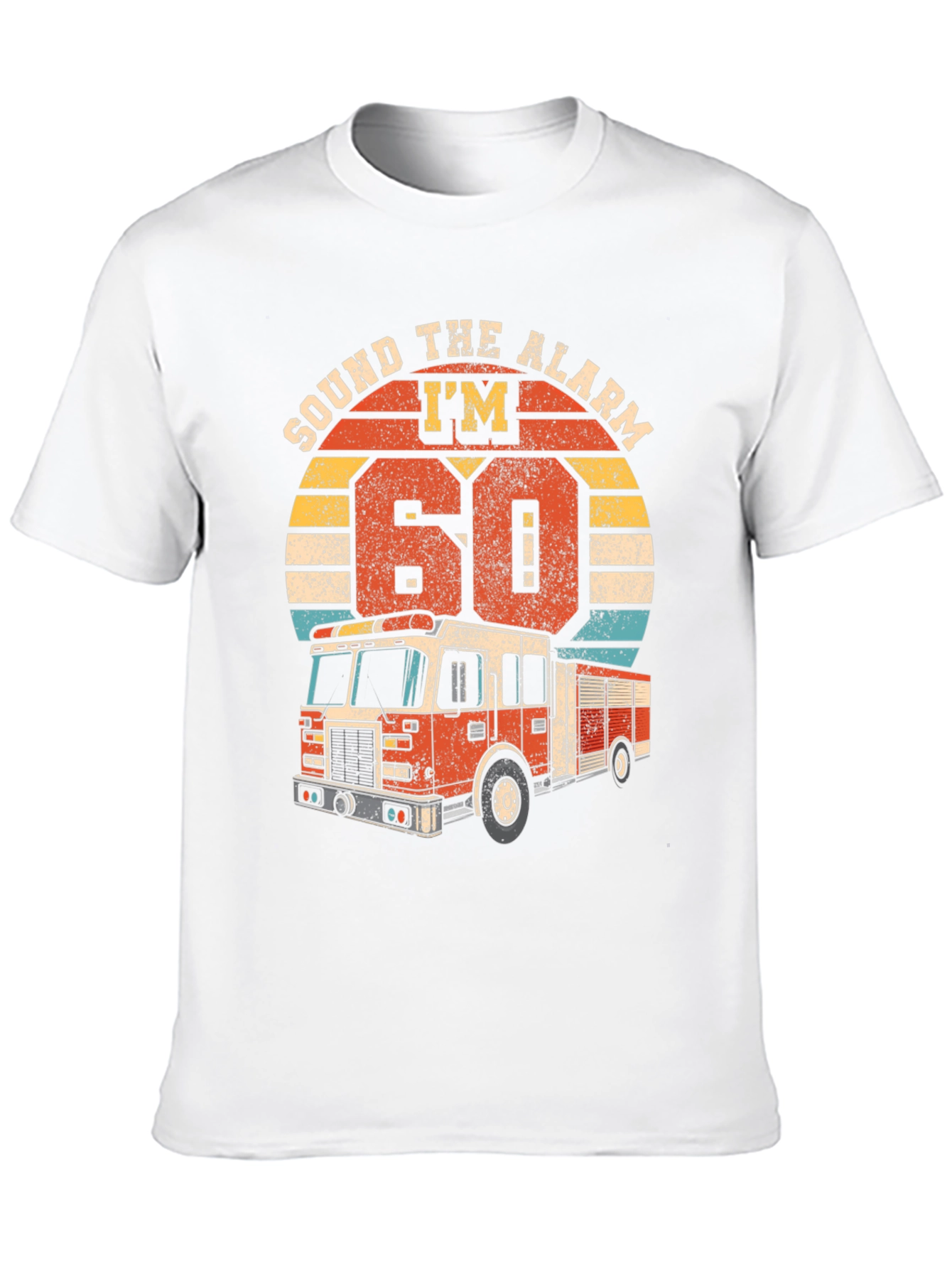 Sound The Alarm Im 60 Fire Truck T-Shirt