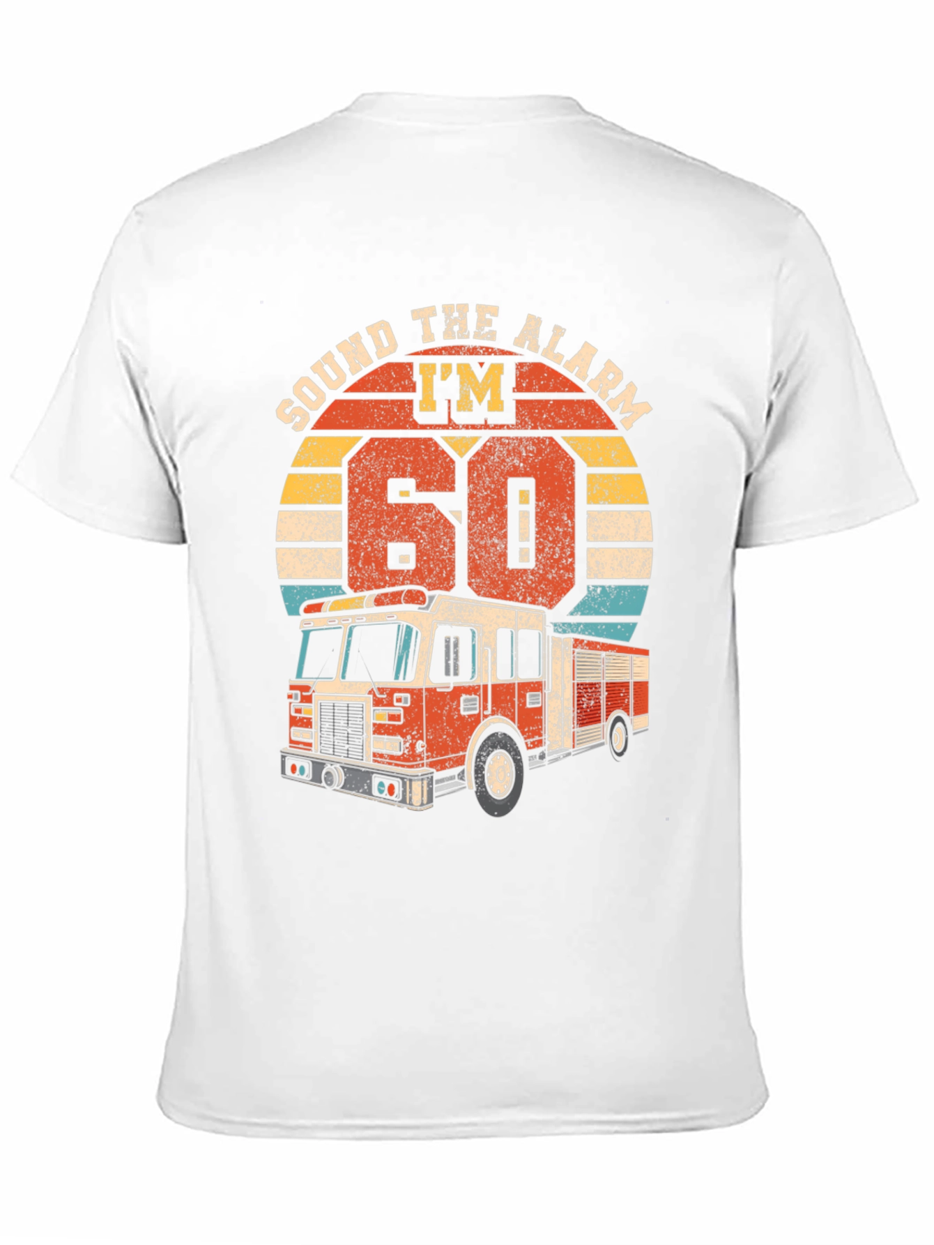 Sound The Alarm Im 60 Fire Truck T-Shirt