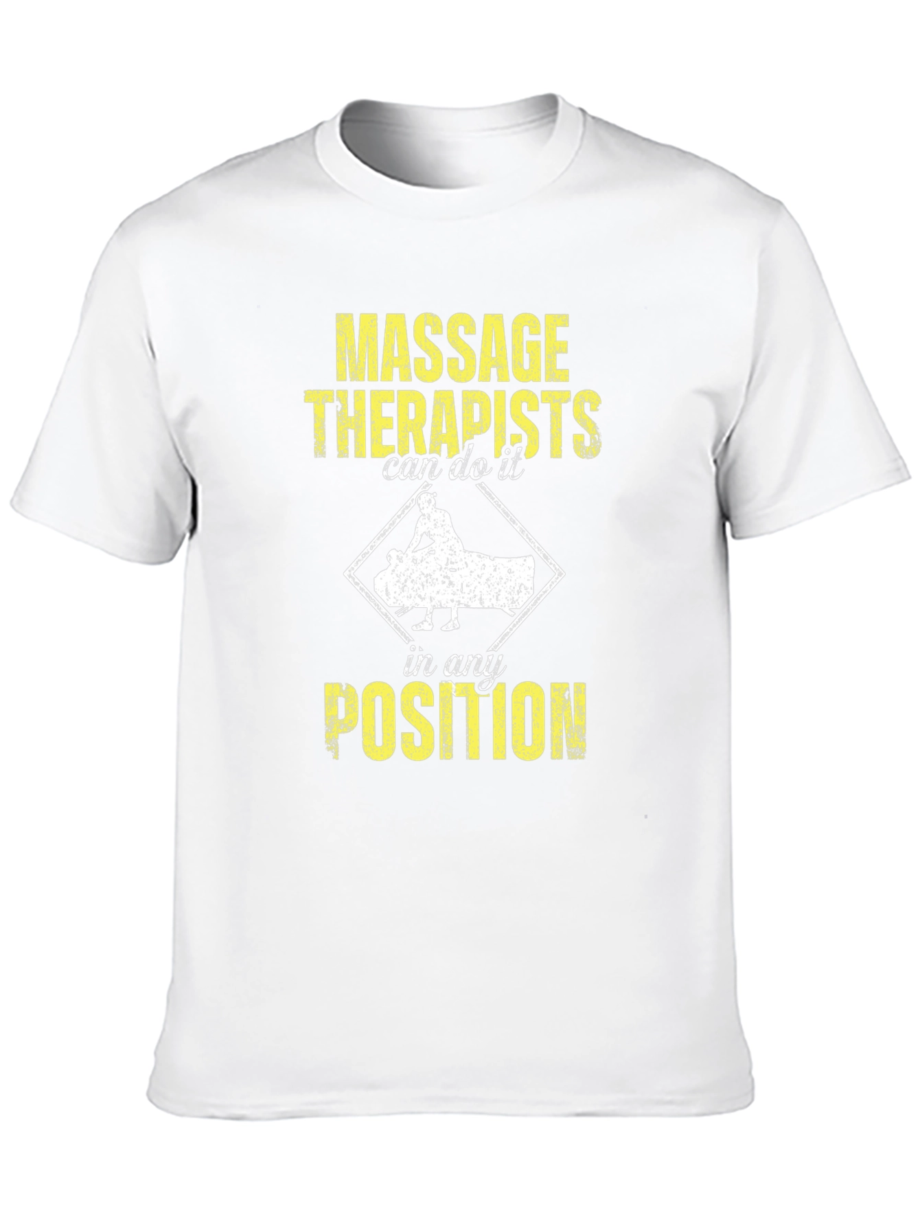 Massage Therapist T-Shirt: Any Position