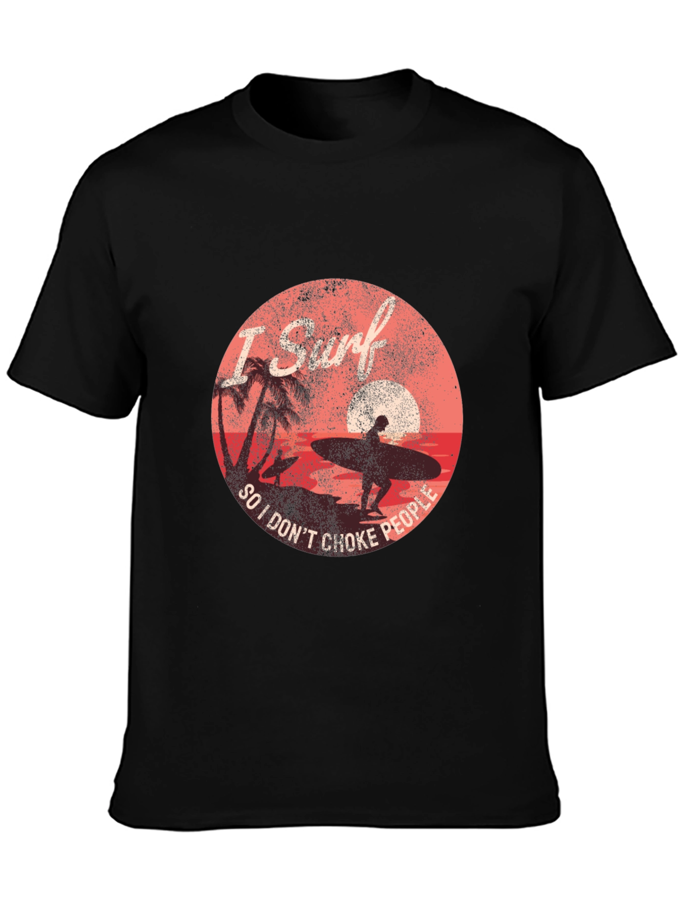 I Surf So I Dont Choke People Graphic Tee