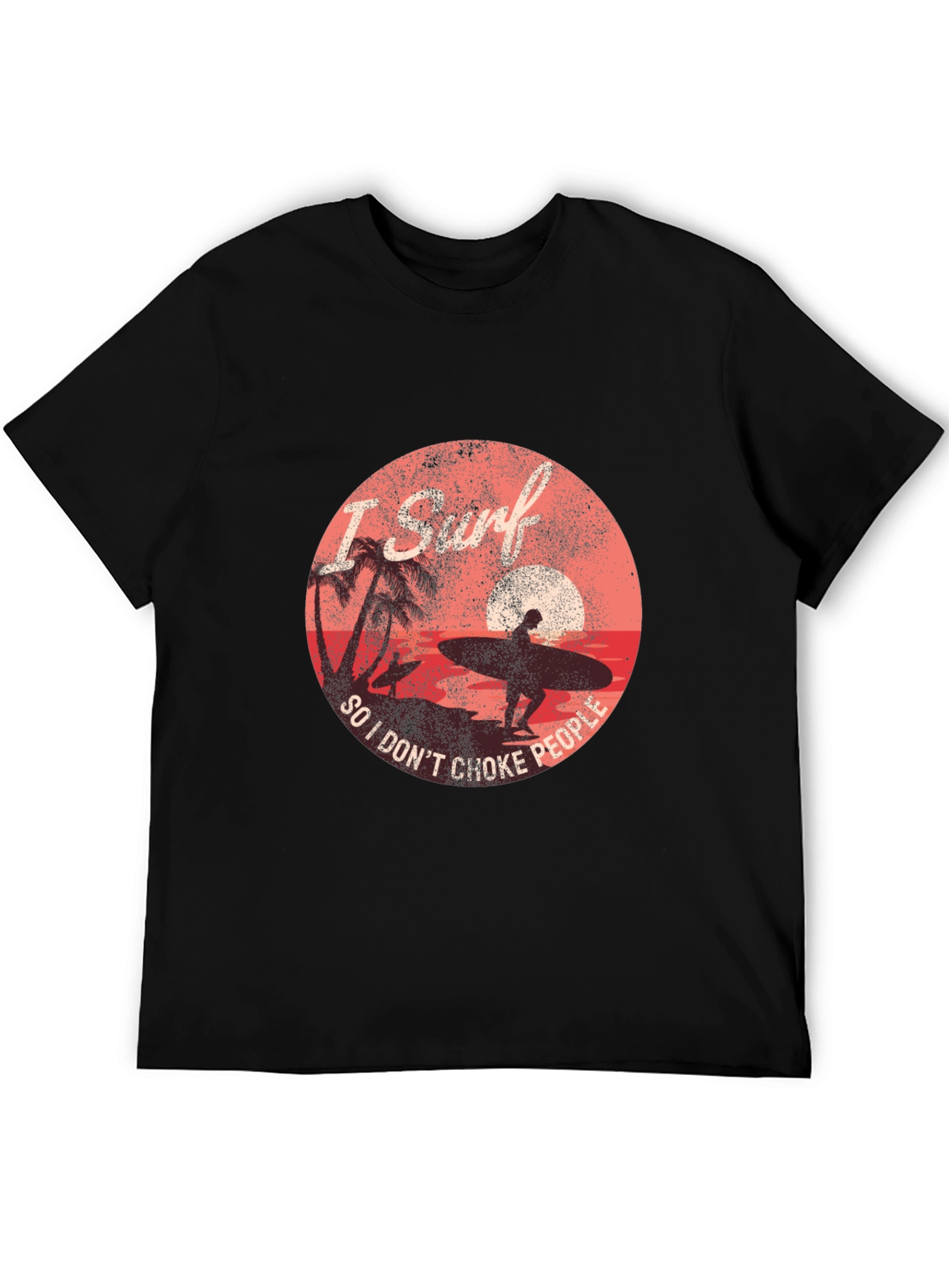 I Surf So I Dont Choke People Graphic Tee