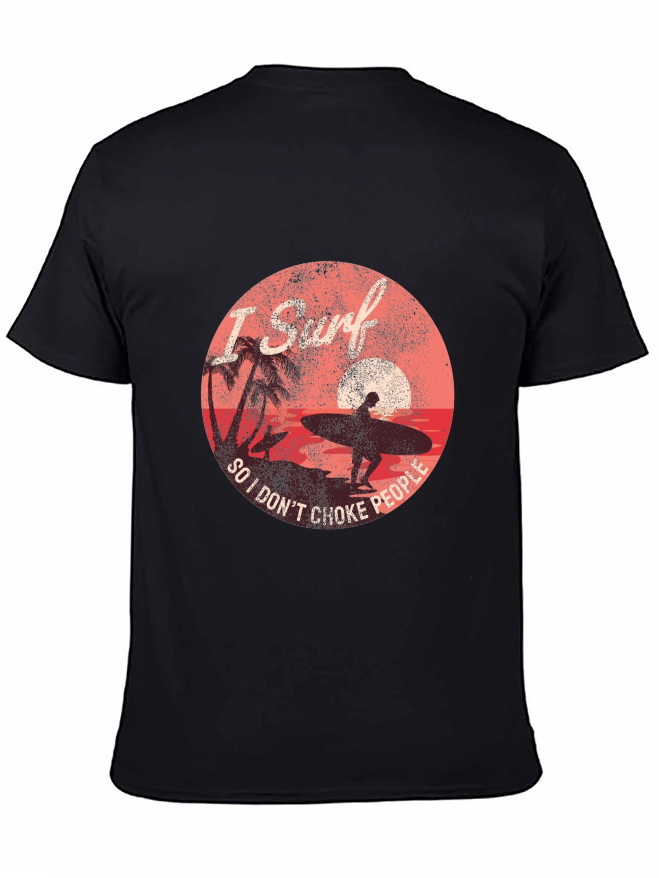I Surf So I Dont Choke People Graphic Tee