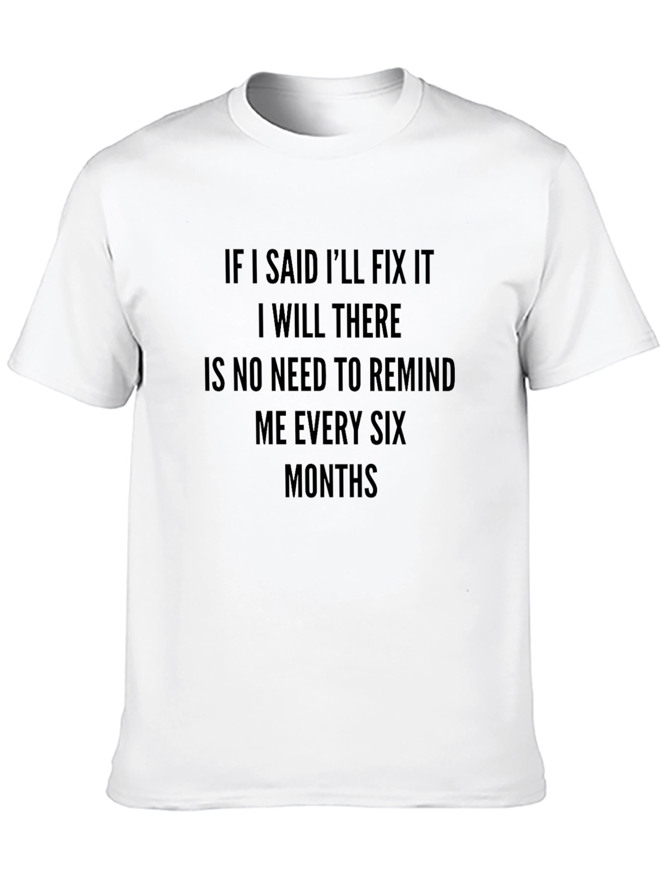 Fix It T-Shirt: No Reminders Needed!