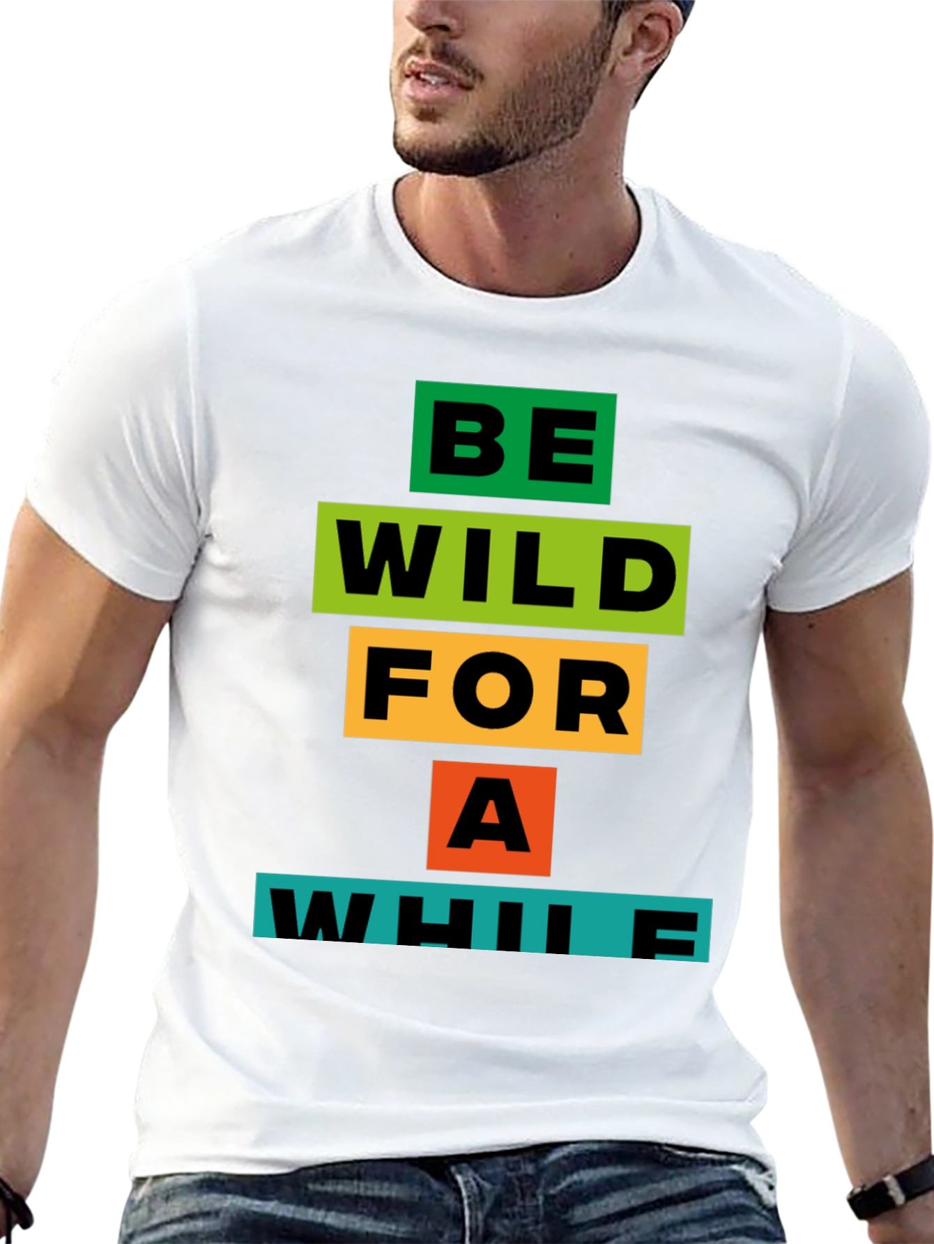 Be Wild For A While Graphic T-Shirt