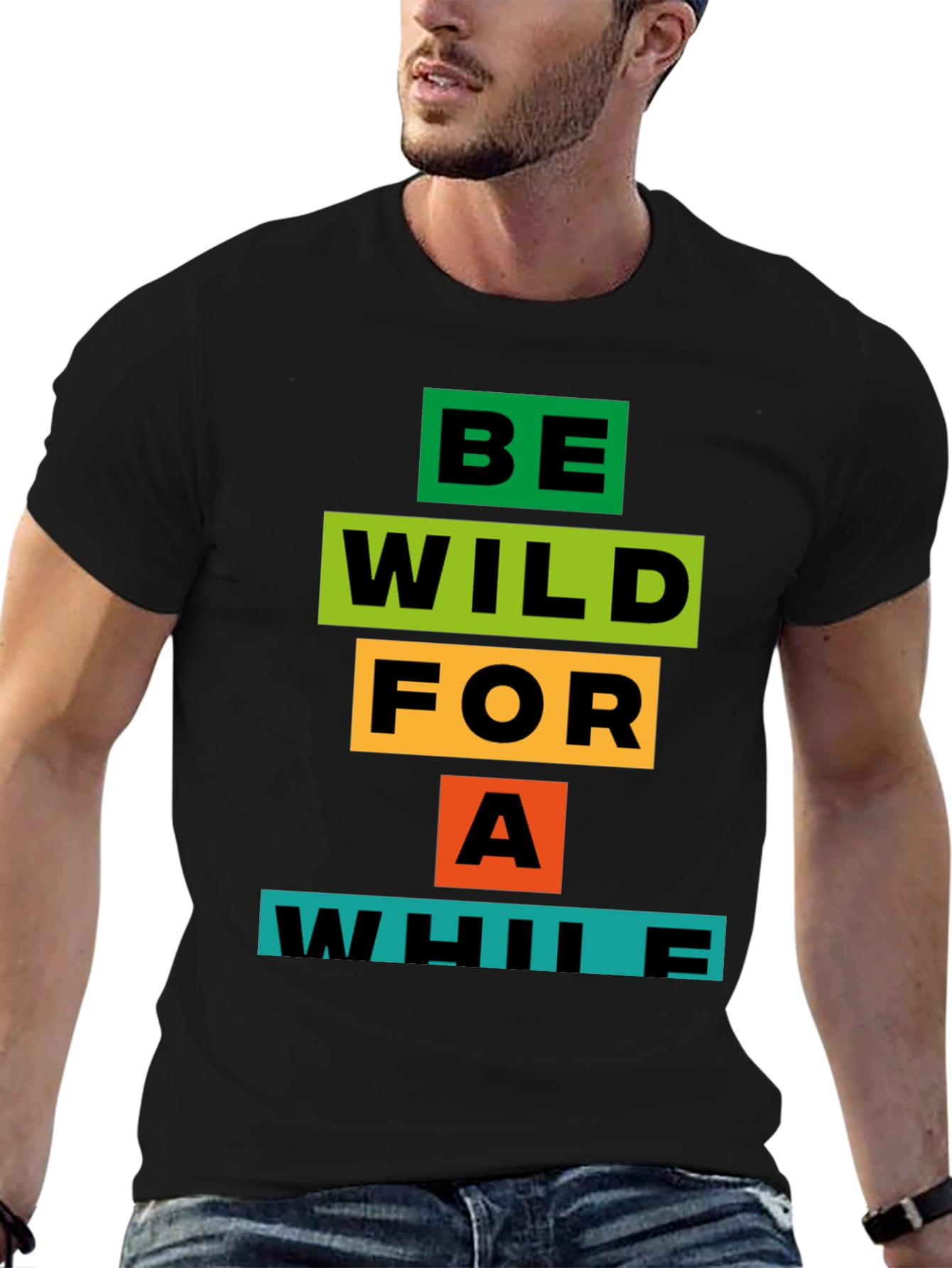 Be Wild For A While Graphic T-Shirt
