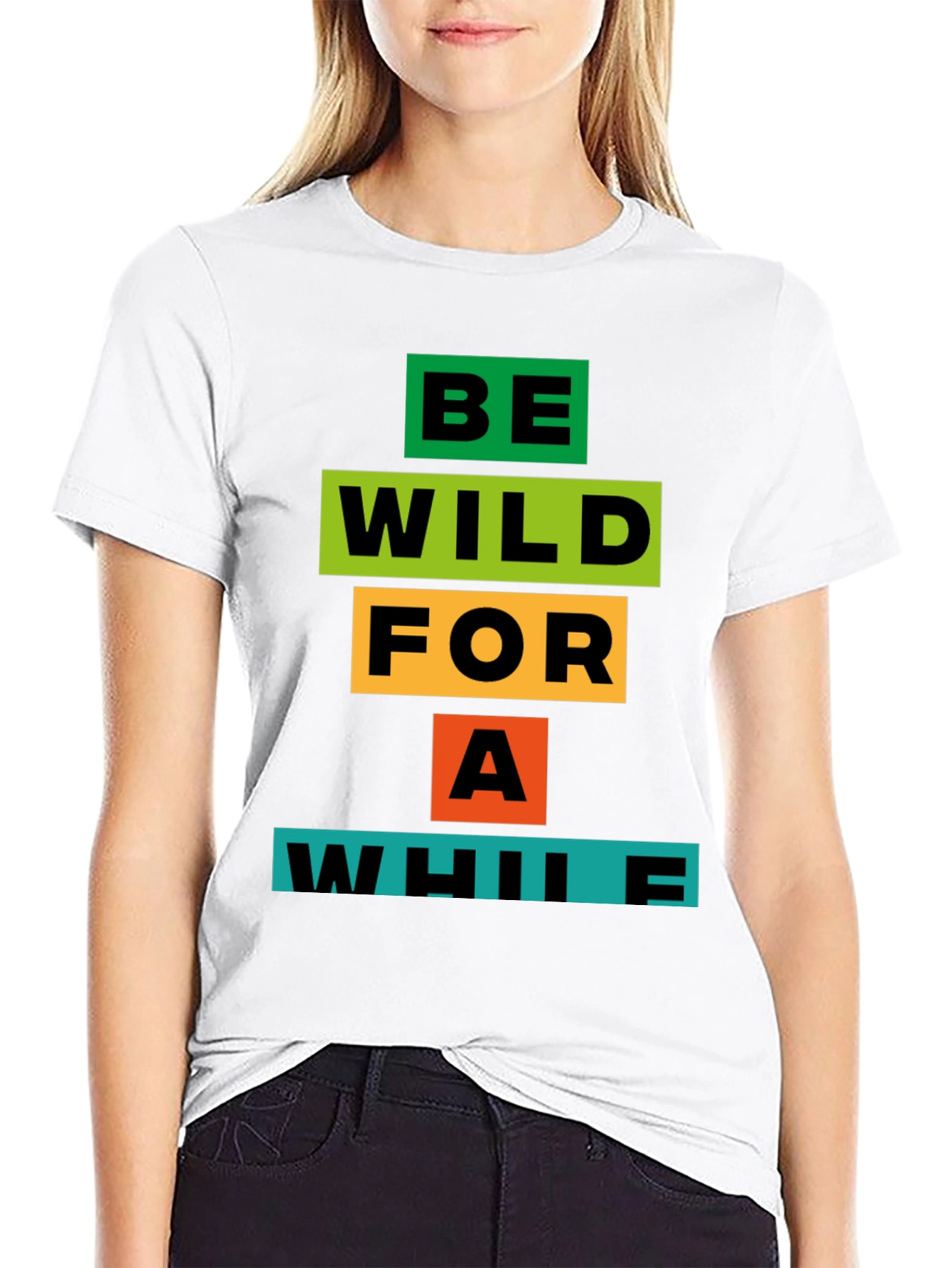 Be Wild For A While Graphic T-Shirt