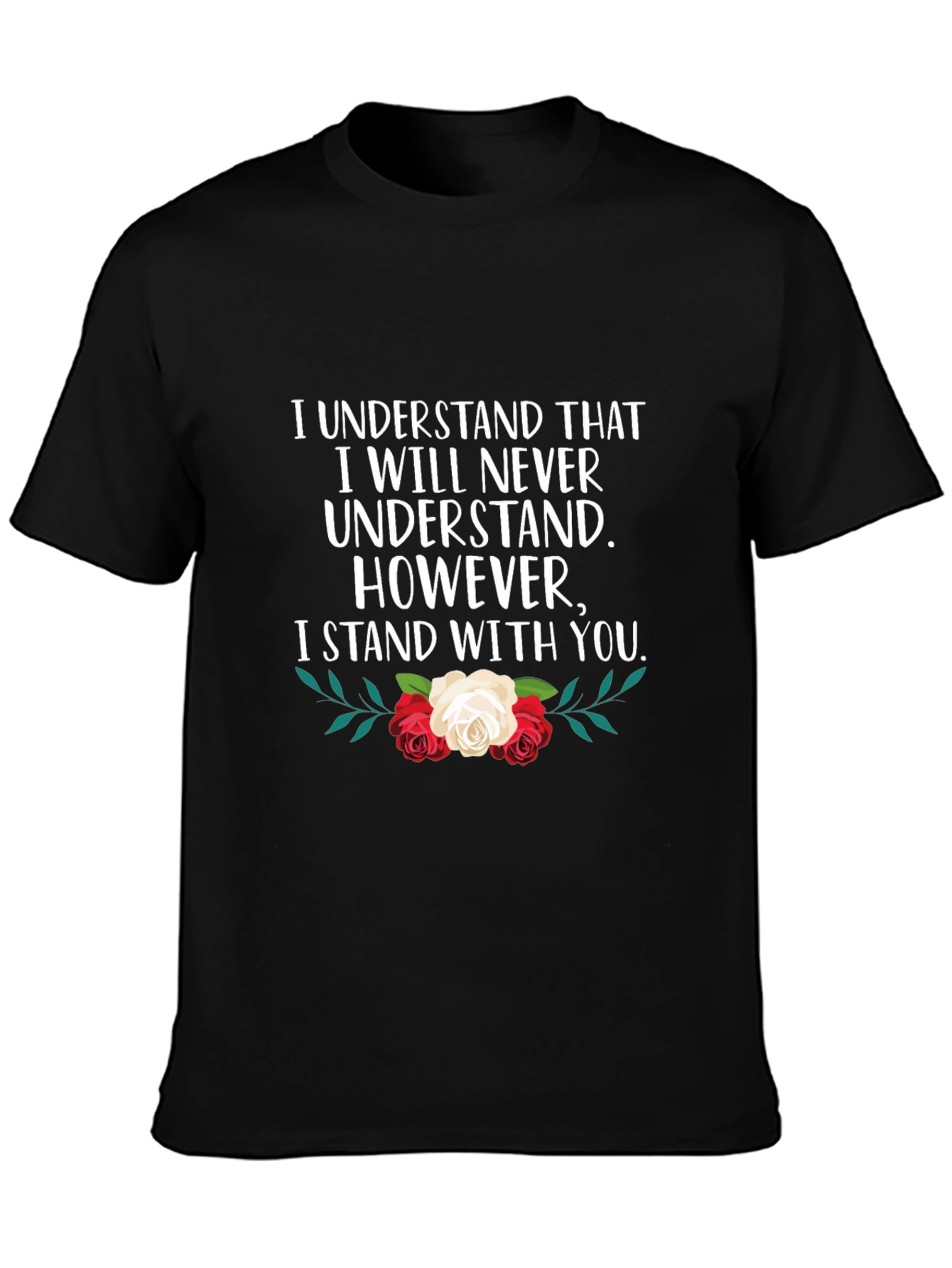 Floral Empathy T-Shirt - I Stand With You