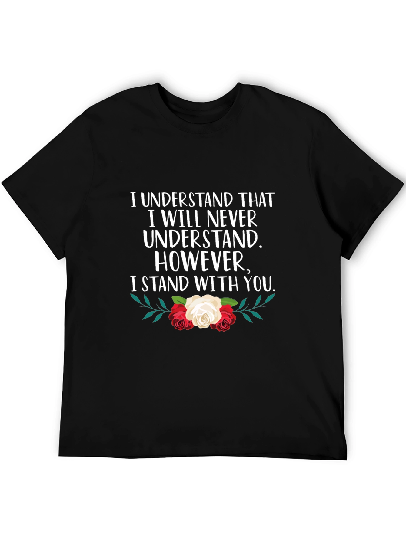 Floral Empathy T-Shirt - I Stand With You