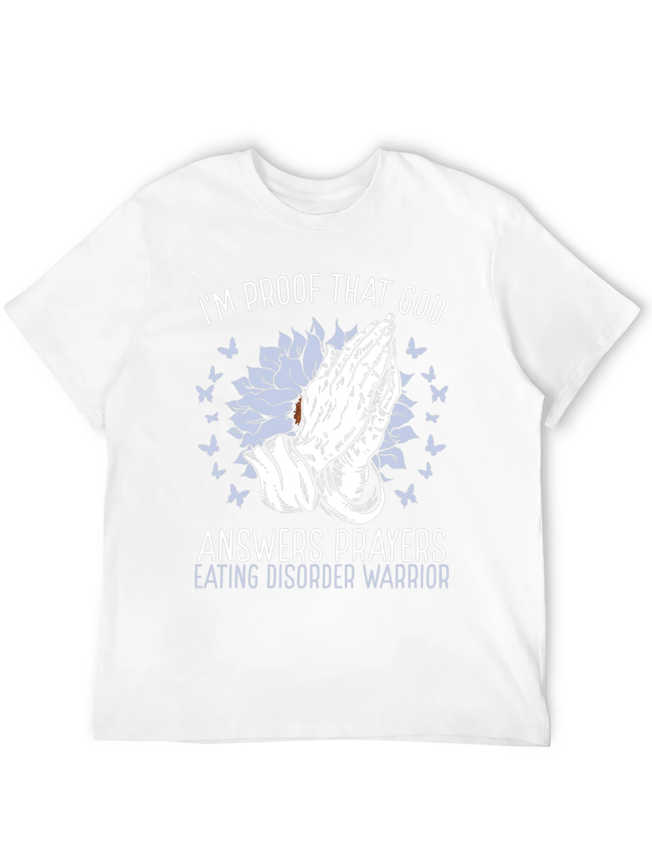 God Answers Prayers Eating Disorder Warrior T-Shirt