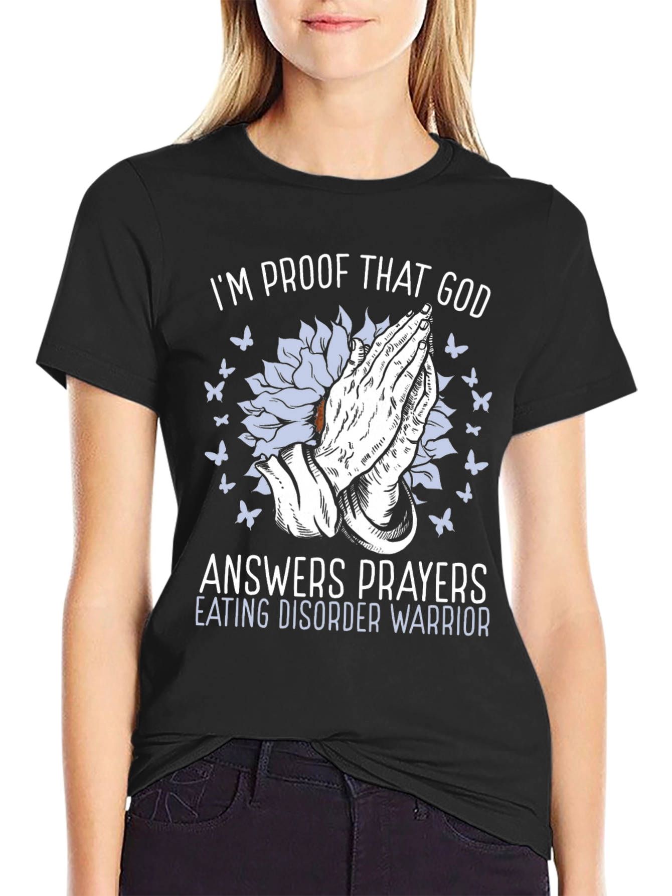 God Answers Prayers Eating Disorder Warrior T-Shirt