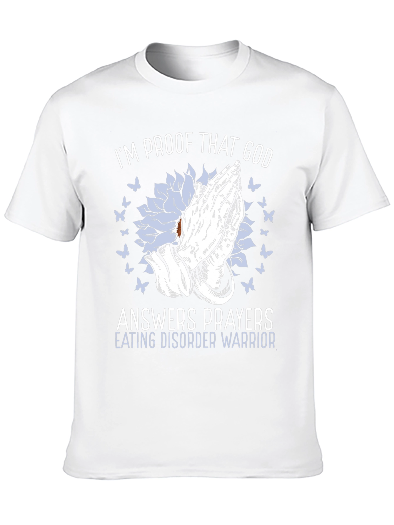 God Answers Prayers Eating Disorder Warrior T-Shirt