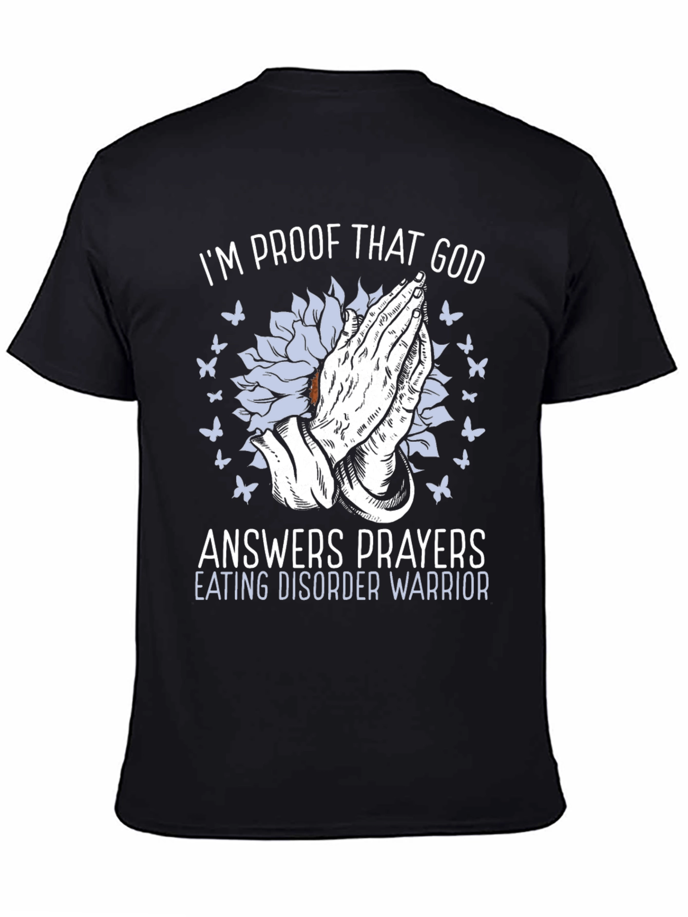 God Answers Prayers Eating Disorder Warrior T-Shirt