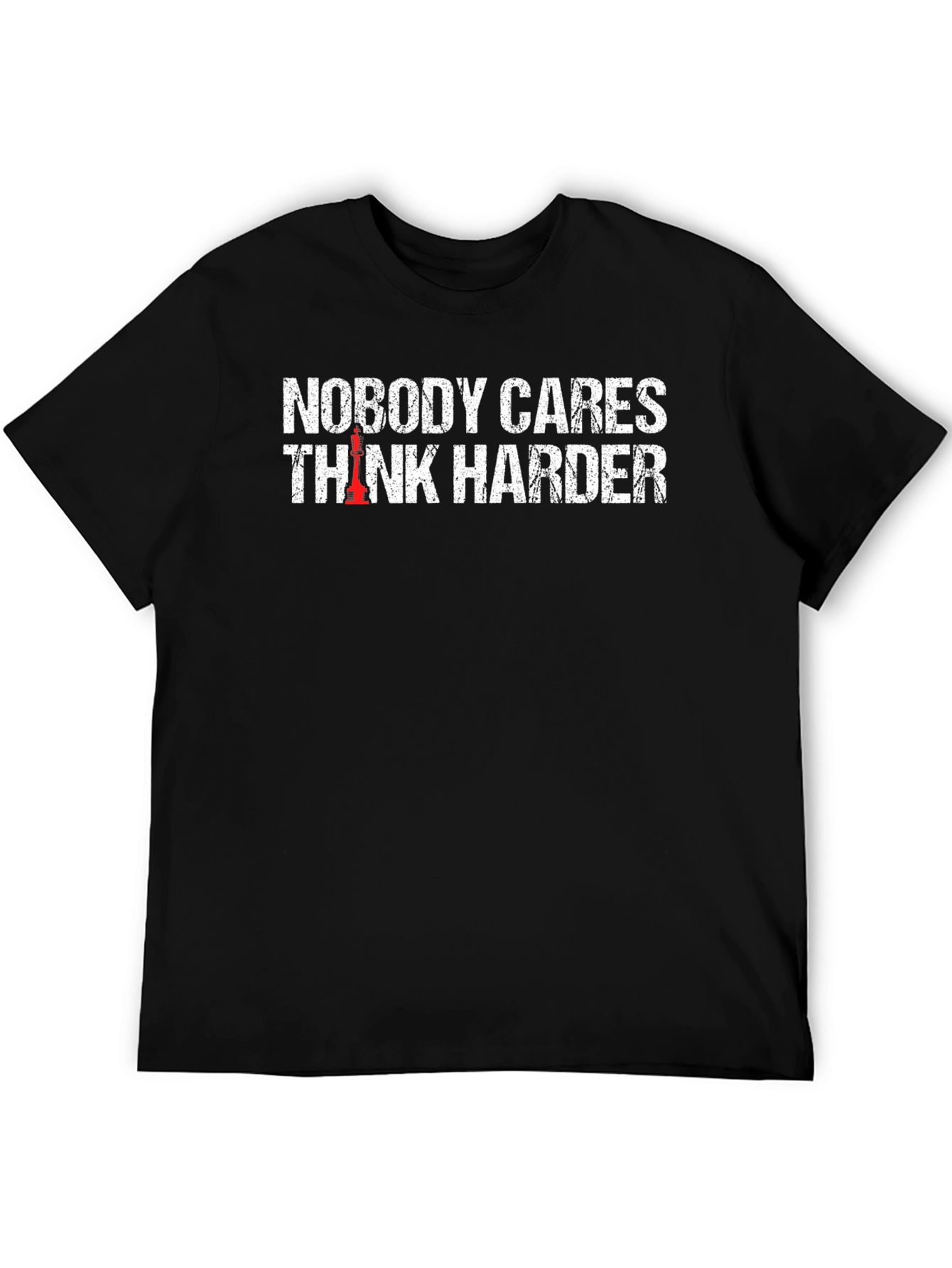 Nobody Cares Think Harder Chess T-Shirt
