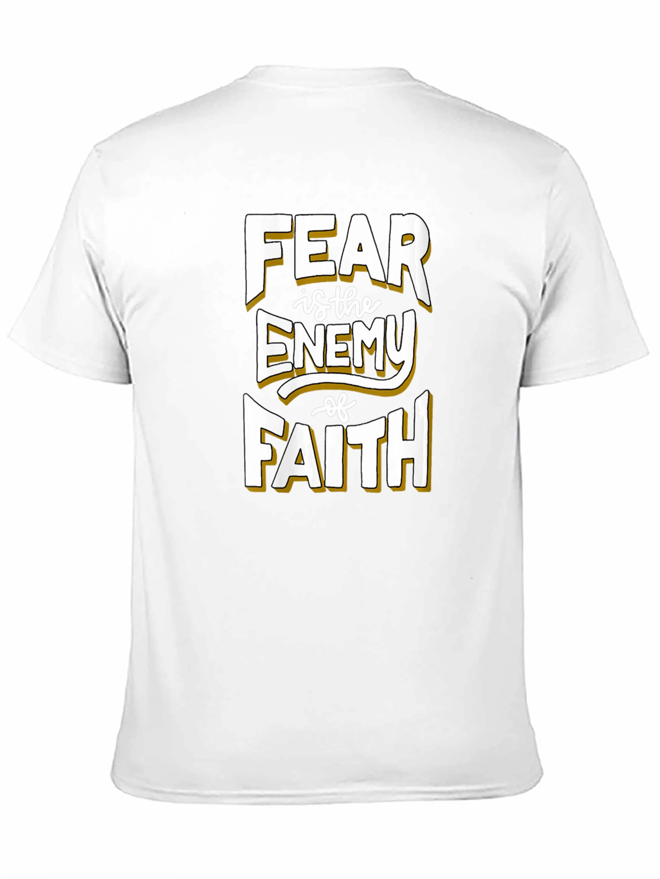 Fear Is The Enemy of Faith Graphic T-Shirt