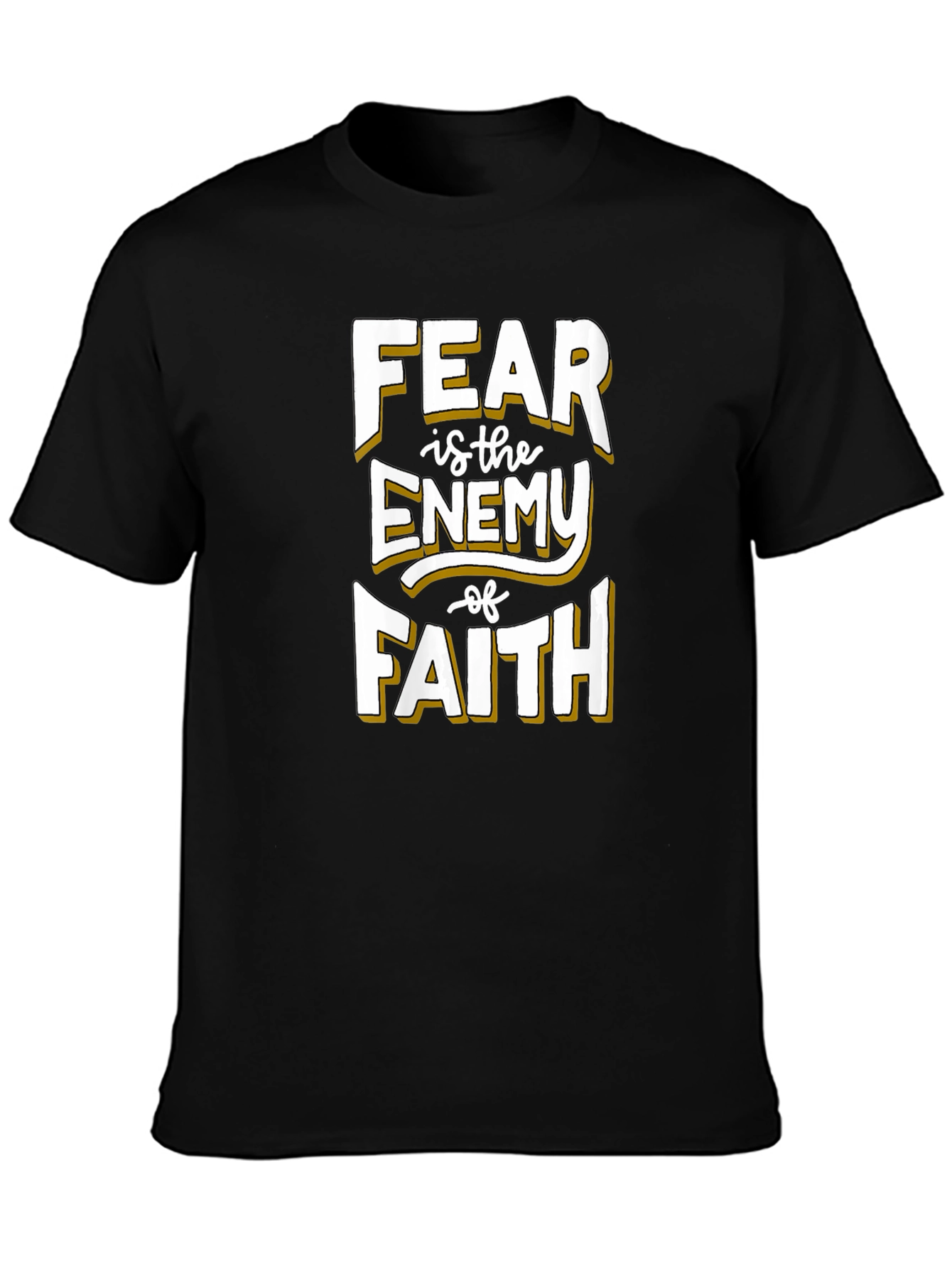 Fear Is The Enemy of Faith Graphic T-Shirt