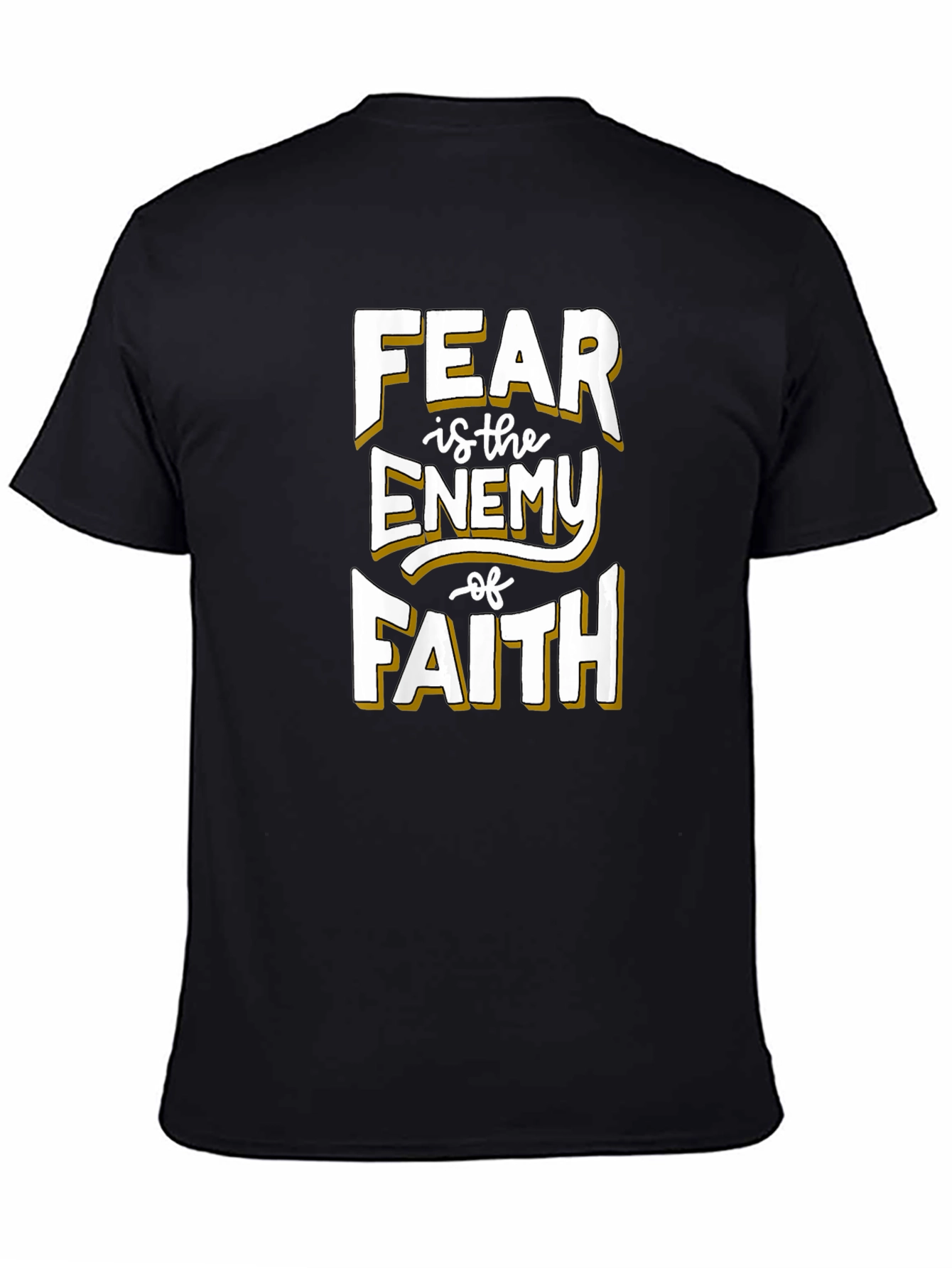 Fear Is The Enemy of Faith Graphic T-Shirt