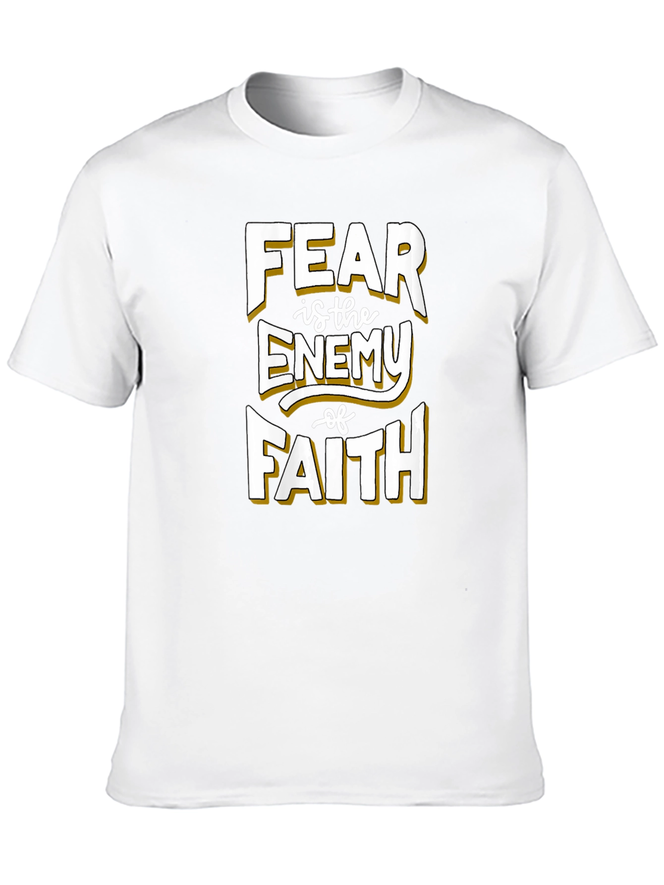 Fear Is The Enemy of Faith Graphic T-Shirt